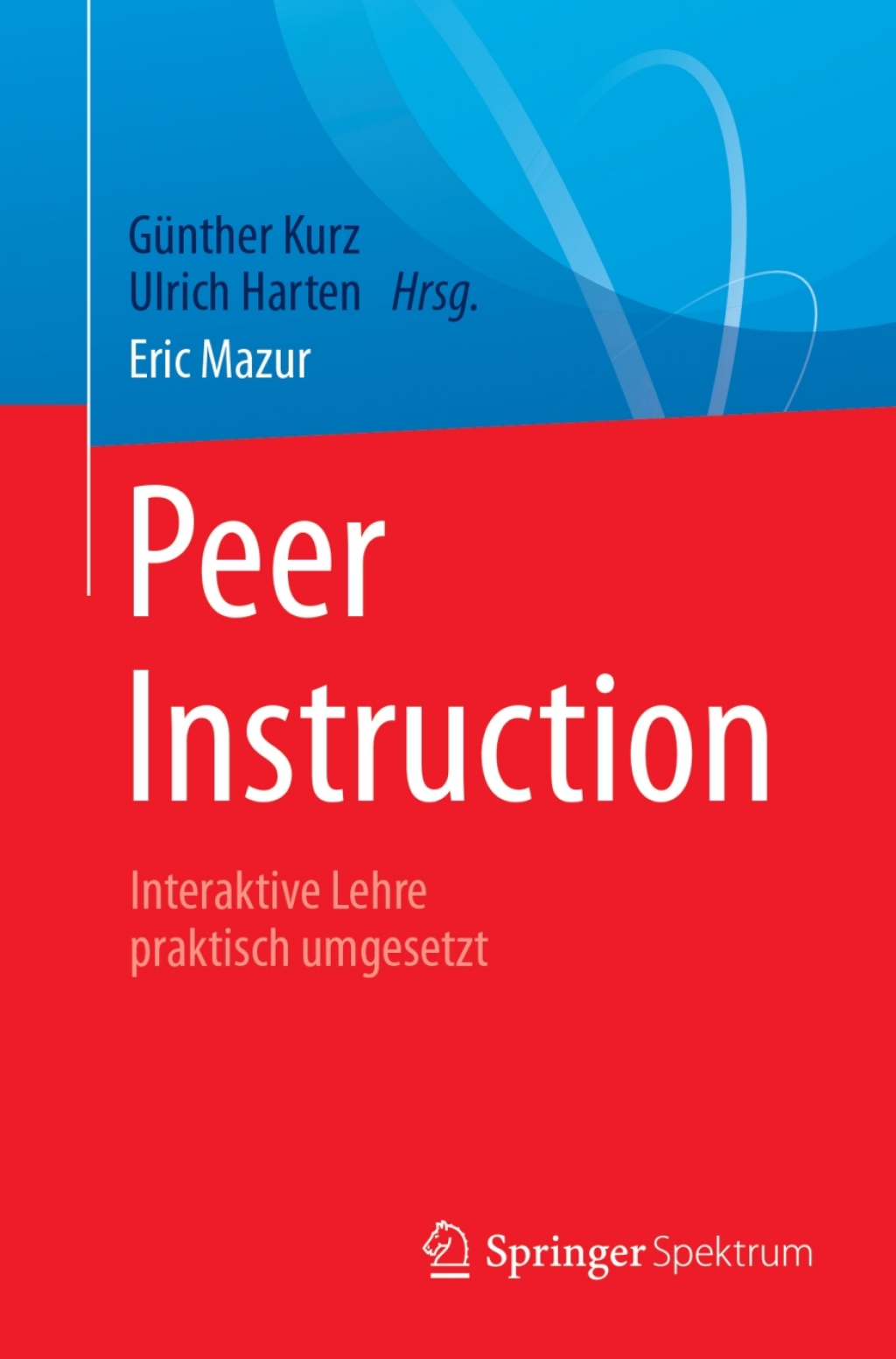 Peer Instruction Interaktive Lehre praktisch umgesetzt 