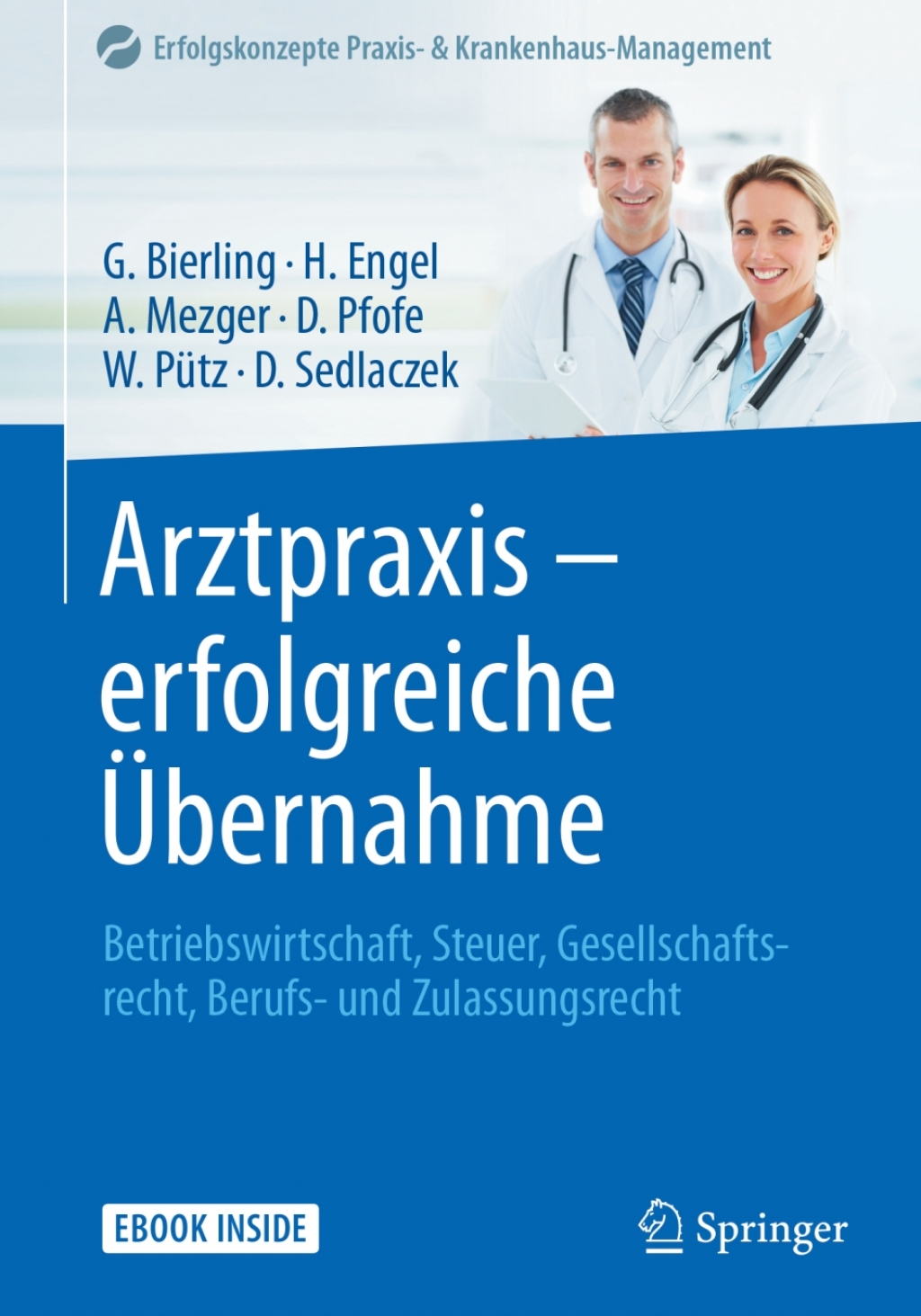Arztpraxis - erfolgreiche ÃƒÅ“bernahme Betriebswirtschaft, Steuer, Gesellschaftsrecht, Berufs- und Zulassungsrecht 