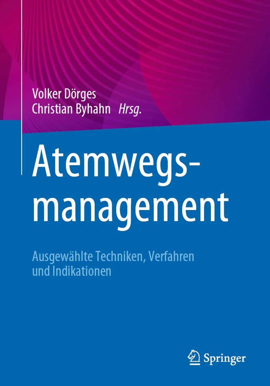 Atemwegsmanagement AusgewÃƒÂ¤hlte Techniken, Verfahren und Indikationen 