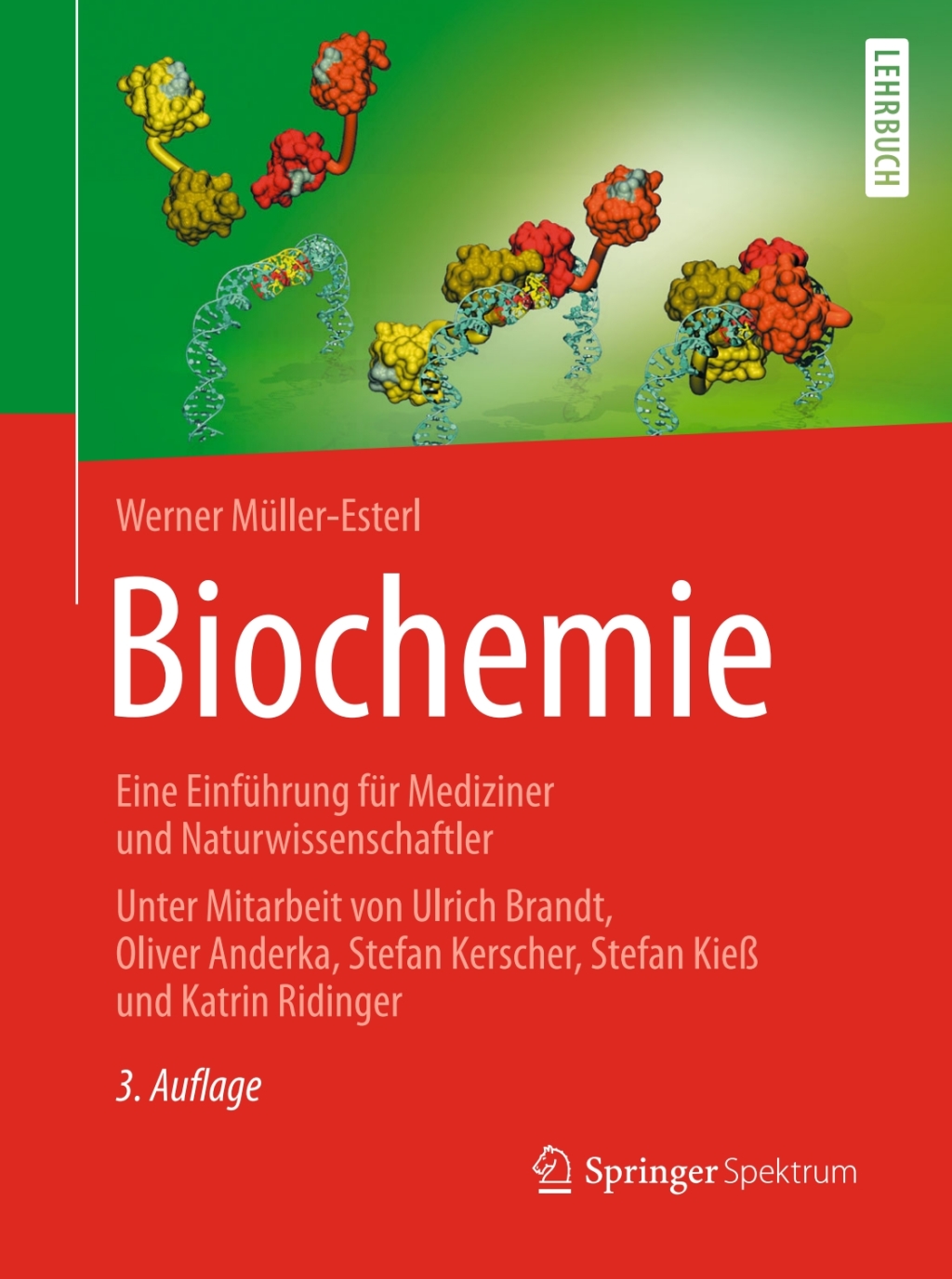 Biochemie Eine EinfÃƒÂ¼hrung fÃƒÂ¼r Mediziner und Naturwissenschaftler - Unter Mitarbeit von Ulrich Brandt, Oliver Anderka, Stefan Kerscher, Stefan KieÃƒÅ¸ und Katrin Ridinger 3rd Edition