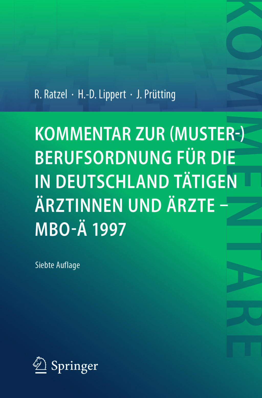 Kommentar zur (Muster-)Berufsordnung fÃƒÂ¼r die in Deutschland tÃƒÂ¤tigen Ãƒâ€žrztinnen und Ãƒâ€žrzte Ã¢â‚¬â€œ MBO-Ãƒâ€ž 1997 7th Edition