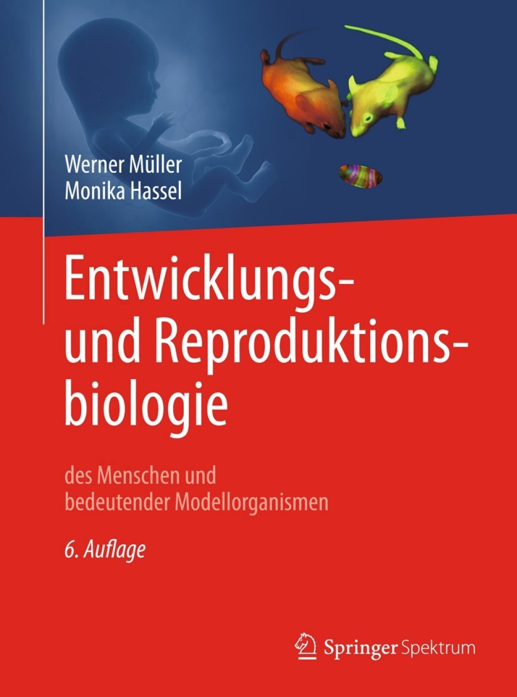 Entwicklungsbiologie und Reproduktionsbiologie des Menschen und bedeutender Modellorganismen 6th Edition