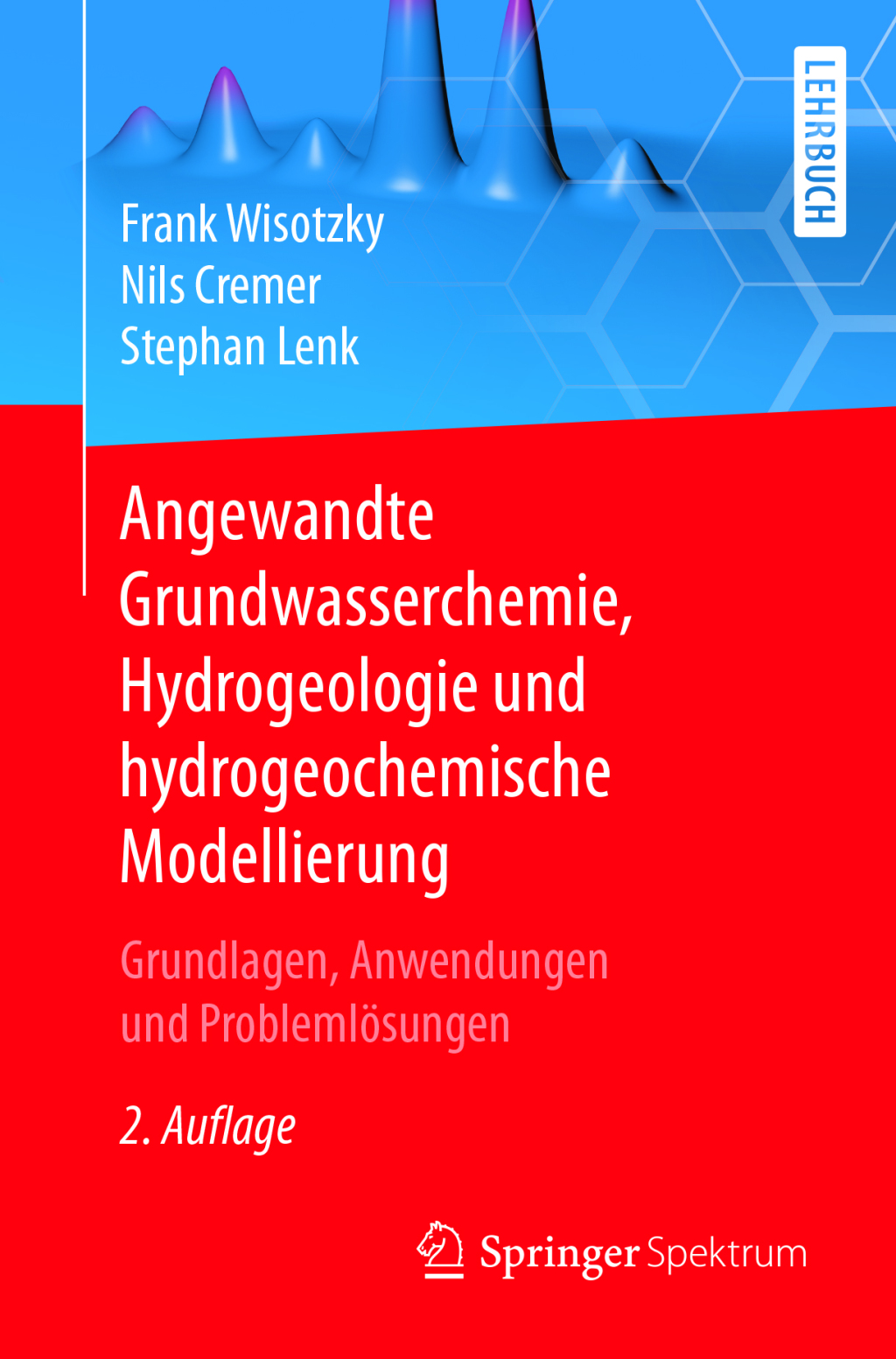 Angewandte Grundwasserchemie, Hydrogeologie und hydrogeochemische Modellierung Grundlagen, Anwendungen und ProblemlÃƒÂ¶sungen 2nd Edition