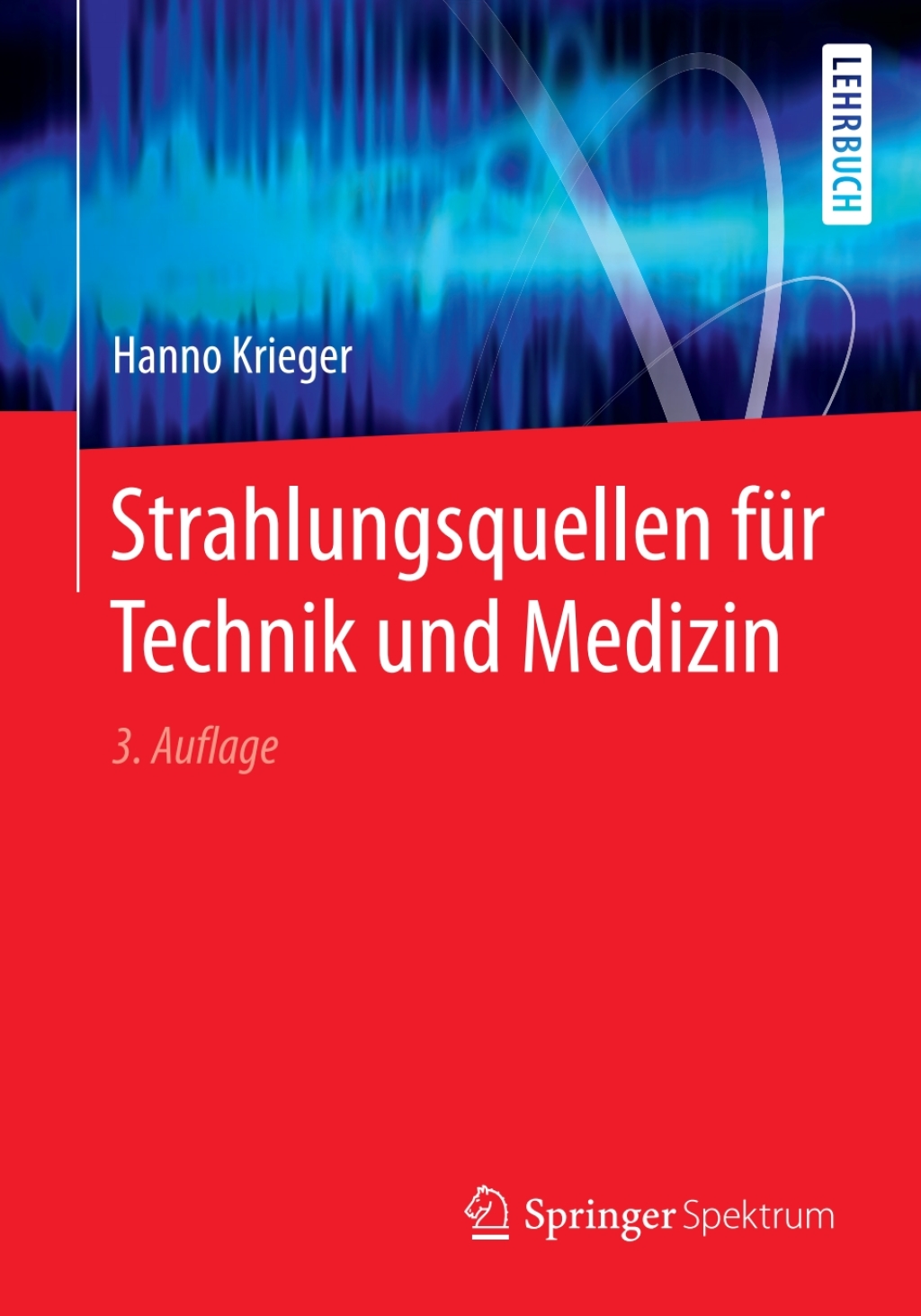Strahlungsquellen fÃƒÂ¼r Technik und Medizin 3rd Edition