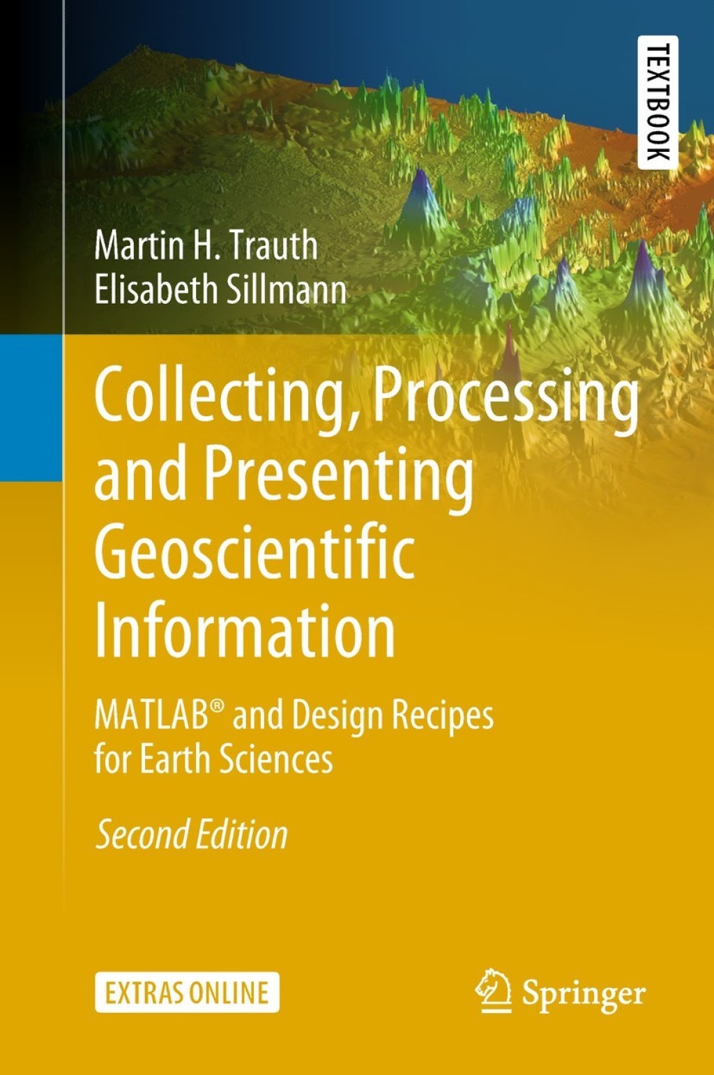 Collecting, Processing and Presenting Geoscientific Information MATLABÃ‚Â® and Design Recipes for Earth Sciences 2nd Edition