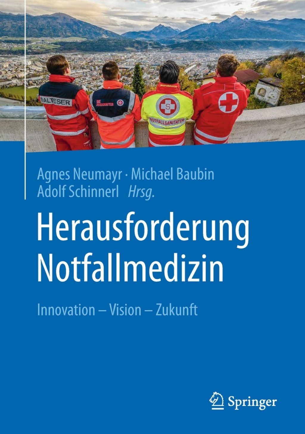 Herausforderung Notfallmedizin Innovation - Vision - Zukunft 