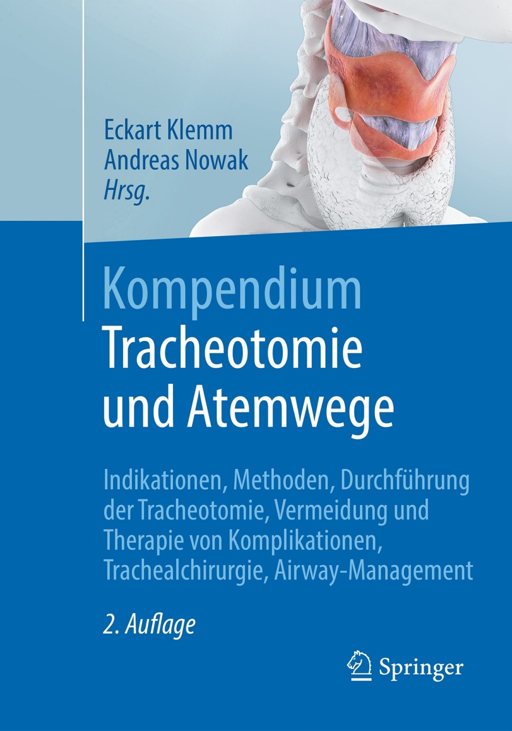 Kompendium Tracheotomie und Atemwege Indikationen, Methoden, DurchfÃƒÂ¼hrung der Tracheotomie, Vermeidung und Therapie von Komplikationen, Trachealchirurgie, Airway-Management 2nd Edition