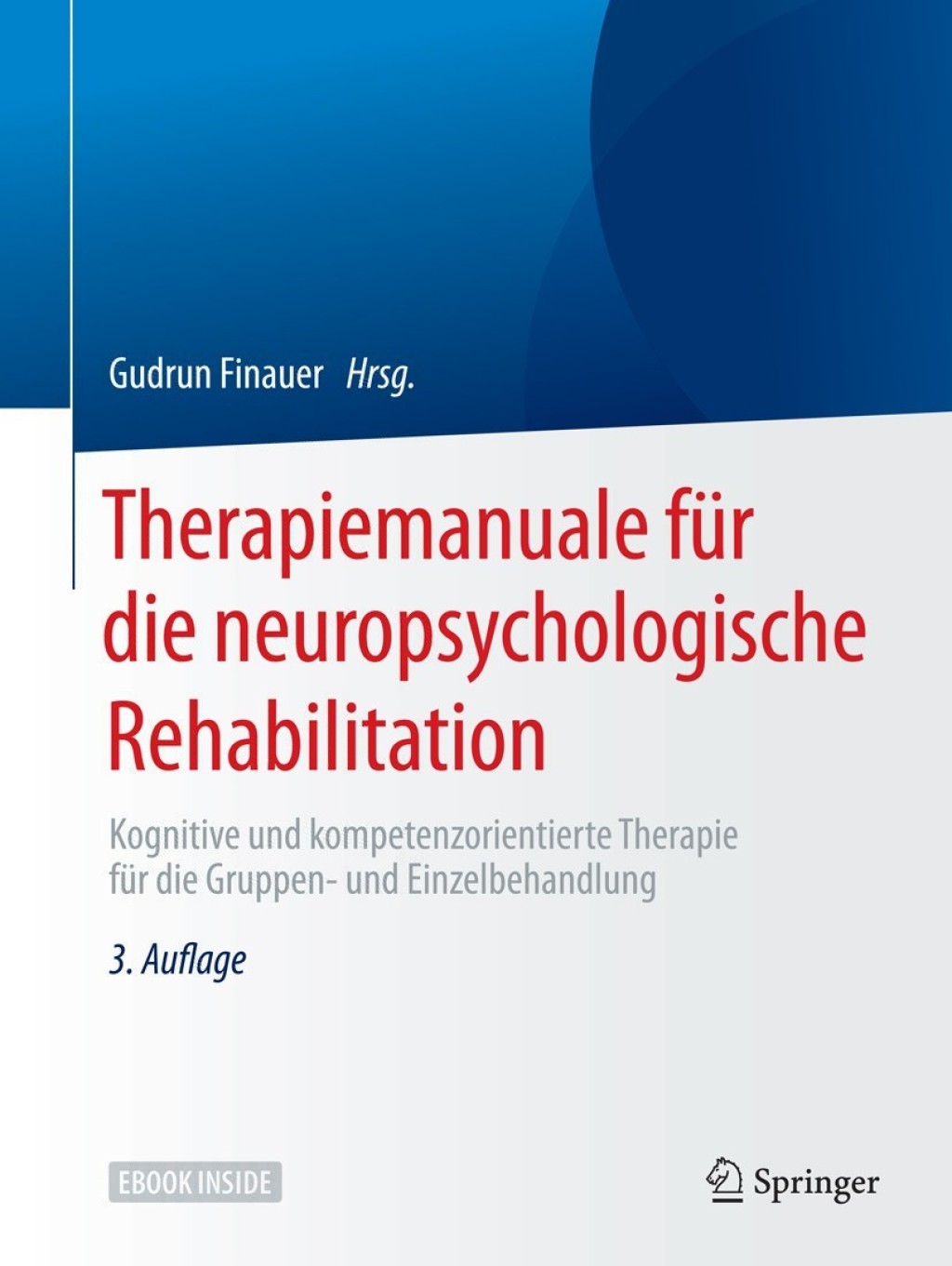 Therapiemanuale fÃƒÂ¼r die neuropsychologische Rehabilitation Kognitive und kompetenzorientierte Therapie fÃƒÂ¼r die Gruppen- und Einzelbehandlung 3rd Edition