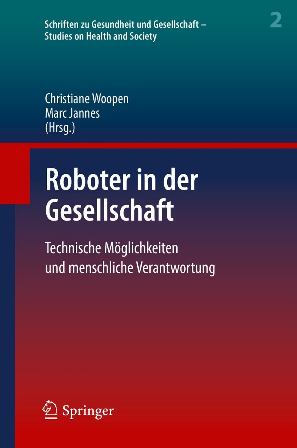 Roboter in der Gesellschaft Technische MÃƒÂ¶glichkeiten und menschliche Verantwortung 