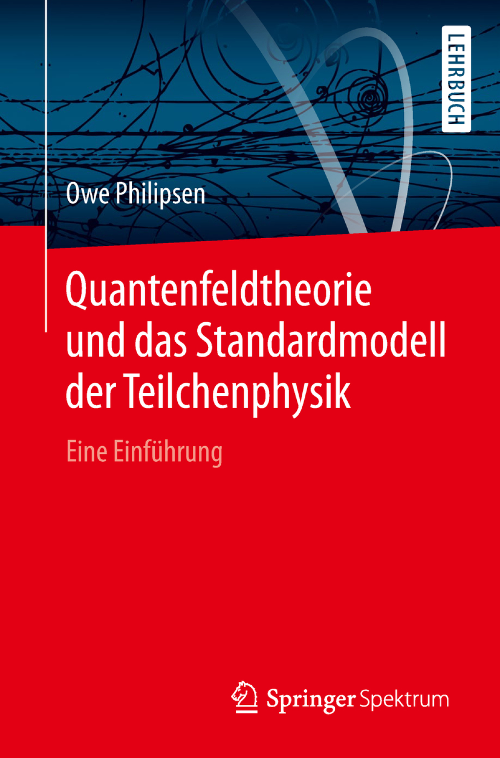 Quantenfeldtheorie und das Standardmodell der Teilchenphysik 