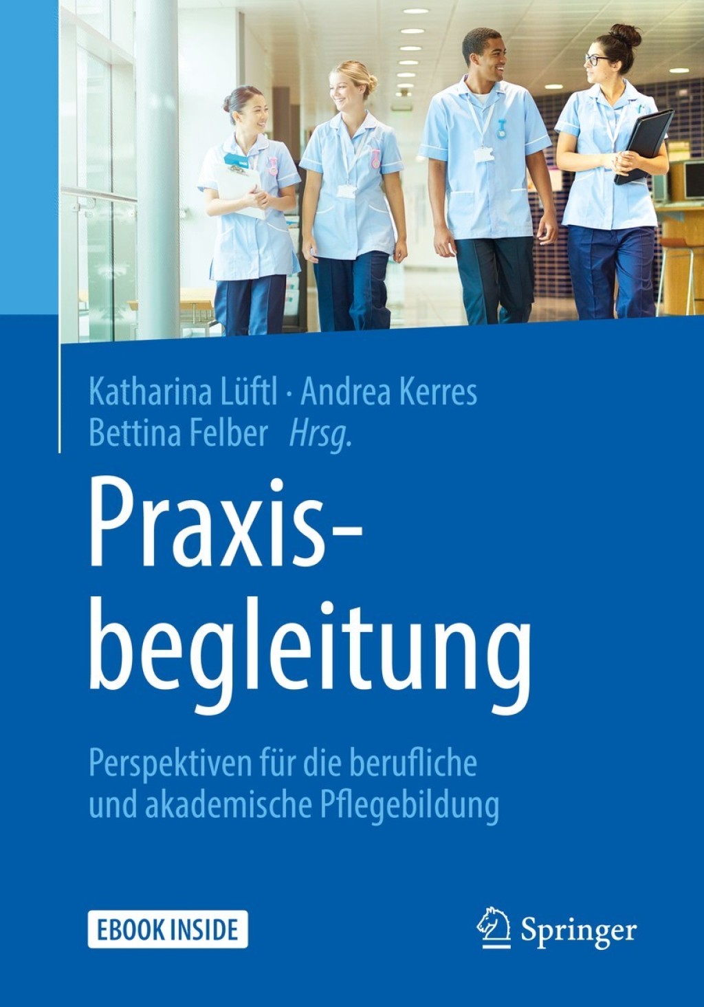 Praxisbegleitung Perspektiven fÃƒÂ¼r die berufliche und akademische Pflegebildung 