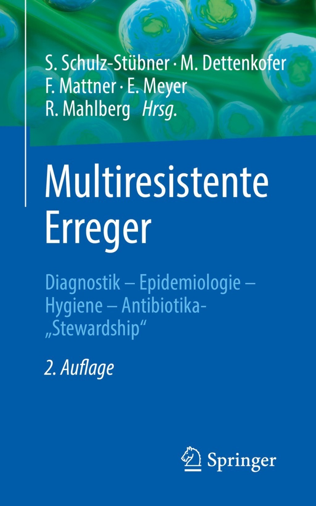 Multiresistente Erreger Diagnostik - Epidemiologie - Hygiene - Antibiotika-Ã¢â‚¬Å¾Stewardship" 2nd Edition