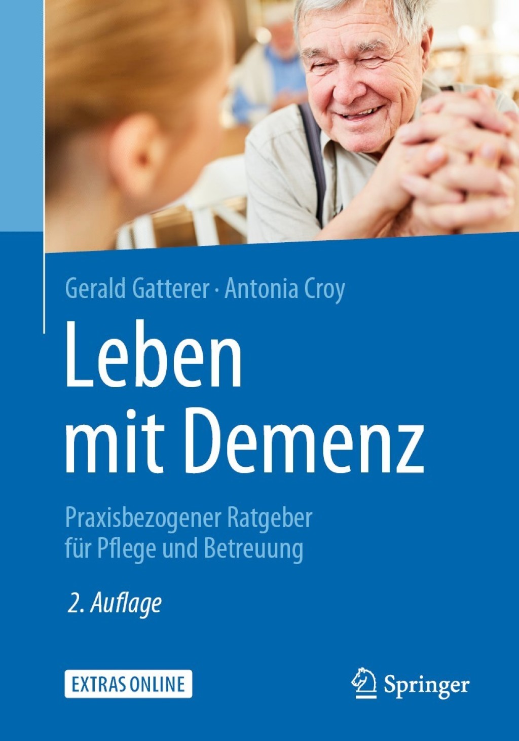 Leben mit Demenz Praxisbezogener Ratgeber fÃƒÂ¼r Pflege und Betreuung 2nd Edition