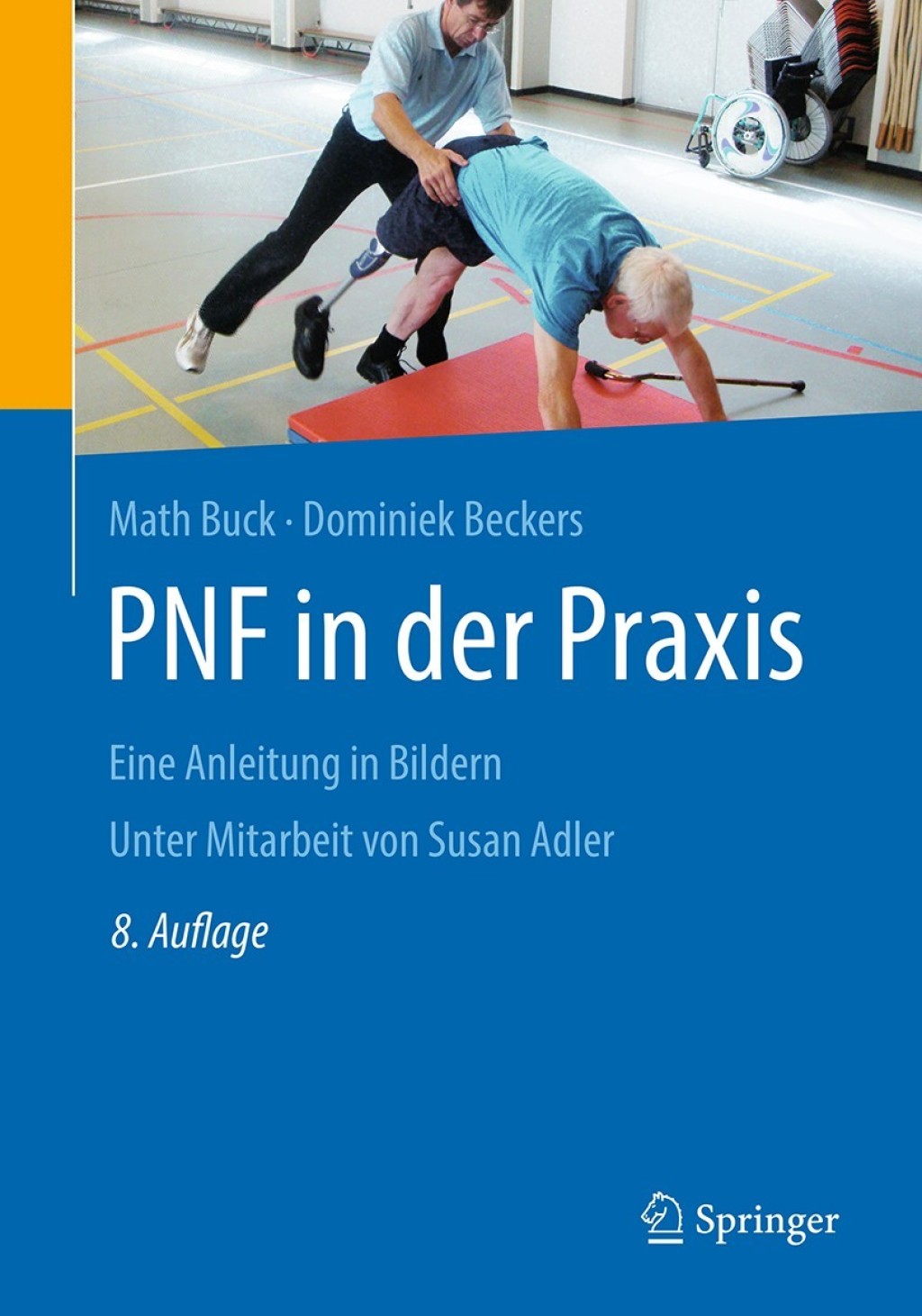 PNF in der Praxis Eine Anleitung in Bildern 8th Edition