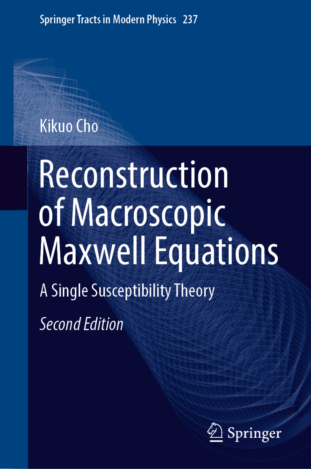 Reconstruction of Macroscopic Maxwell Equations A Single Susceptibility Theory 2nd Edition