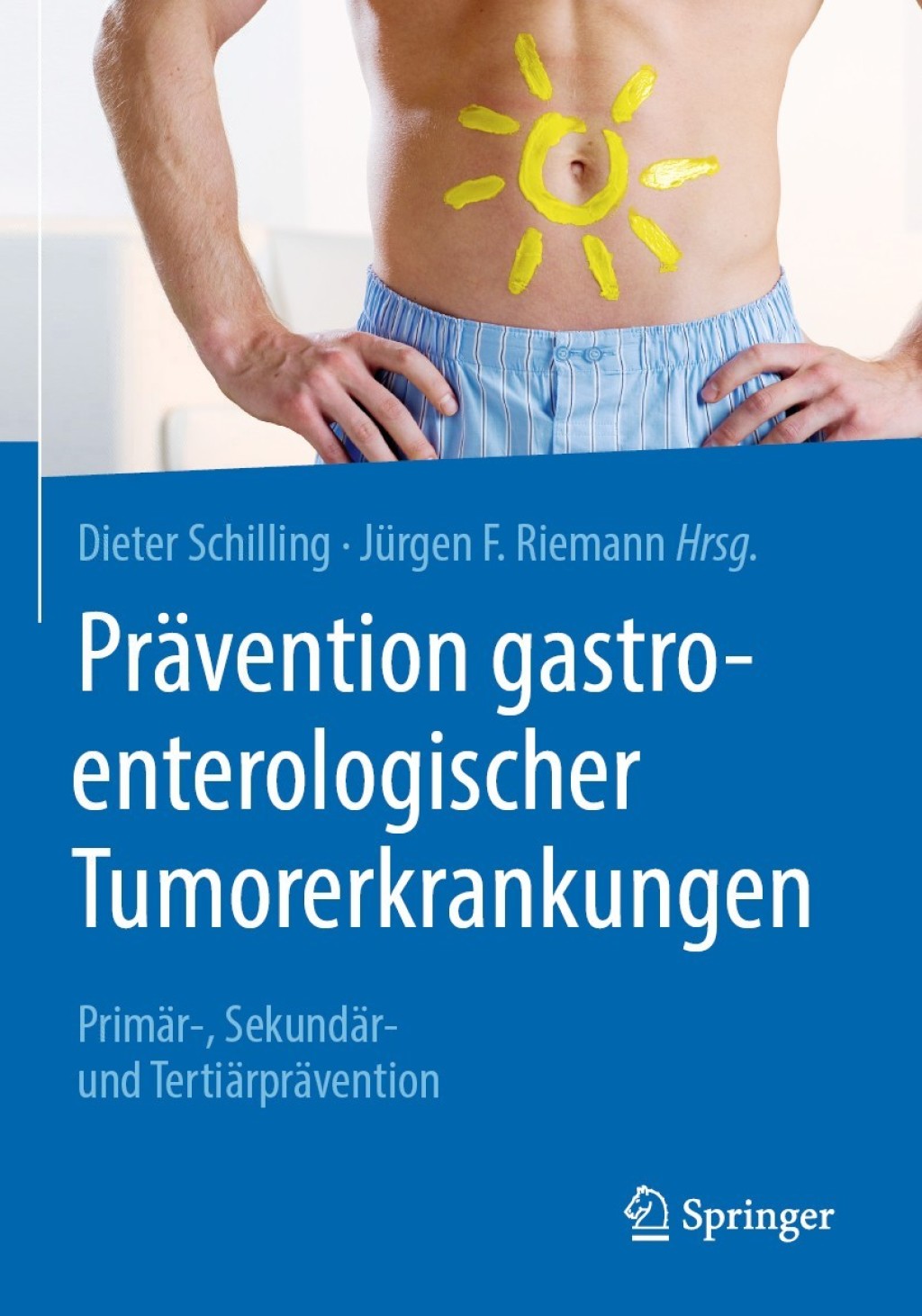 PrÃƒÂ¤vention gastroenterologischer Tumorerkrankungen PrimÃƒÂ¤r-, SekundÃƒÂ¤r- und TertiÃƒÂ¤rprÃƒÂ¤vention 1st Edition