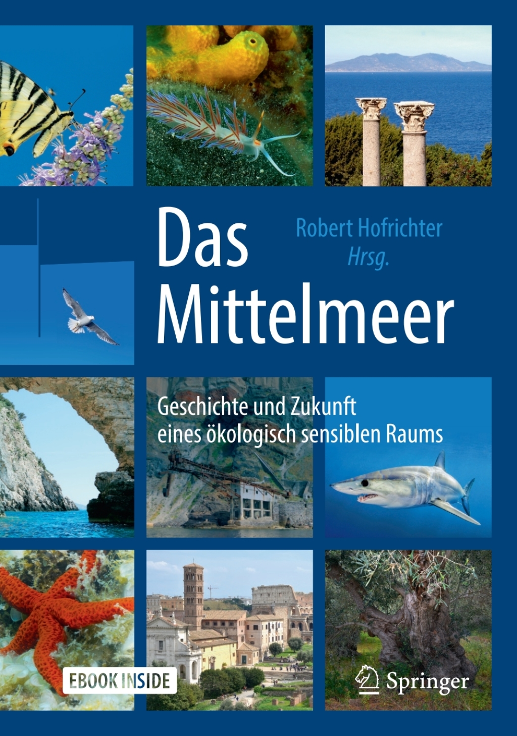 Das Mittelmeer Geschichte und Zukunft eines ÃƒÂ¶kologisch sensiblen Raums 2nd Edition