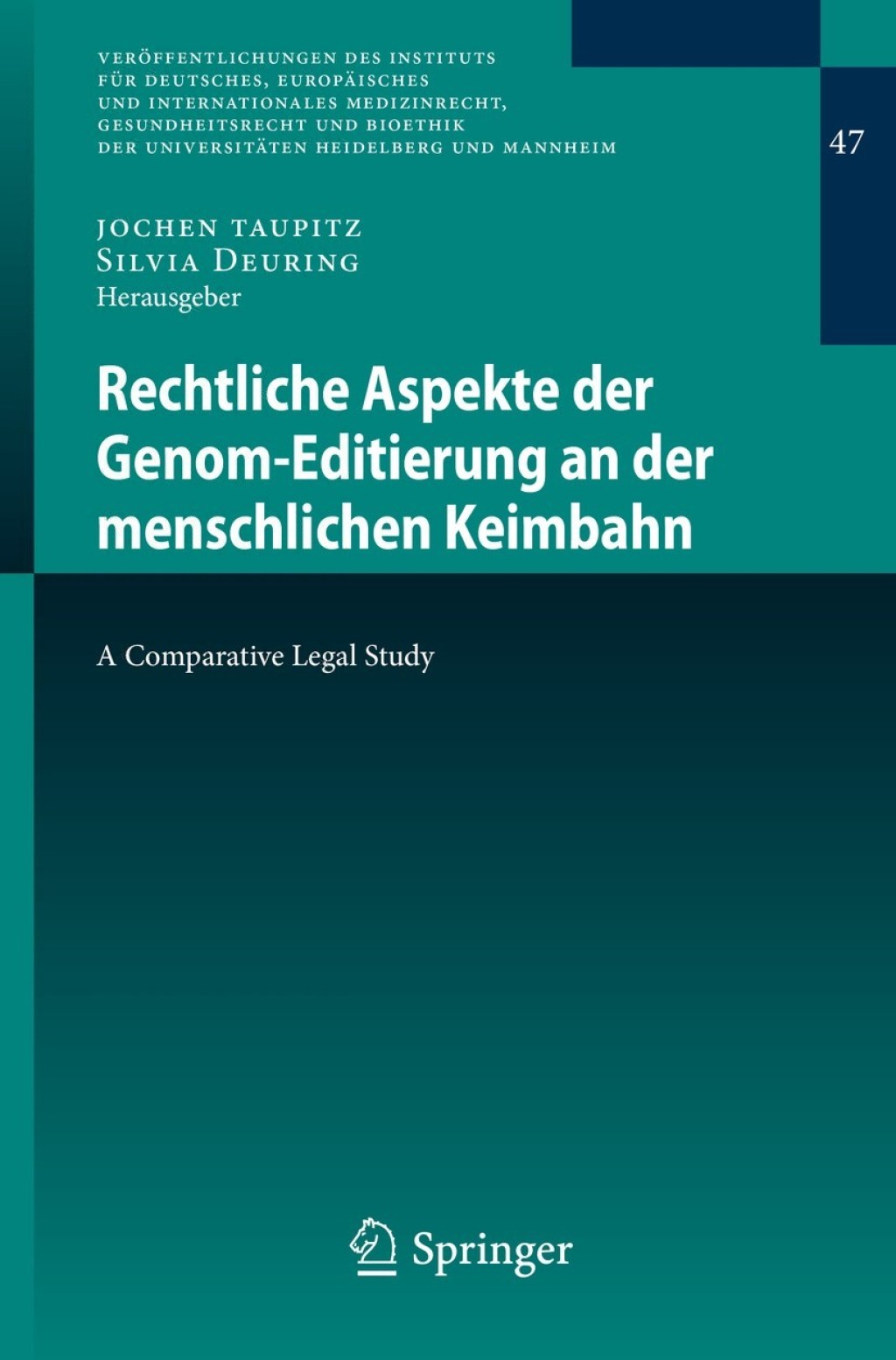 Rechtliche Aspekte der Genom-Editierung an der menschlichen Keimbahn A Comparative Legal Study 