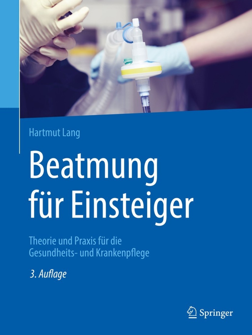 Beatmung fÃƒÂ¼r Einsteiger Theorie und Praxis fÃƒÂ¼r die Gesundheits- und Krankenpflege 3rd Edition
