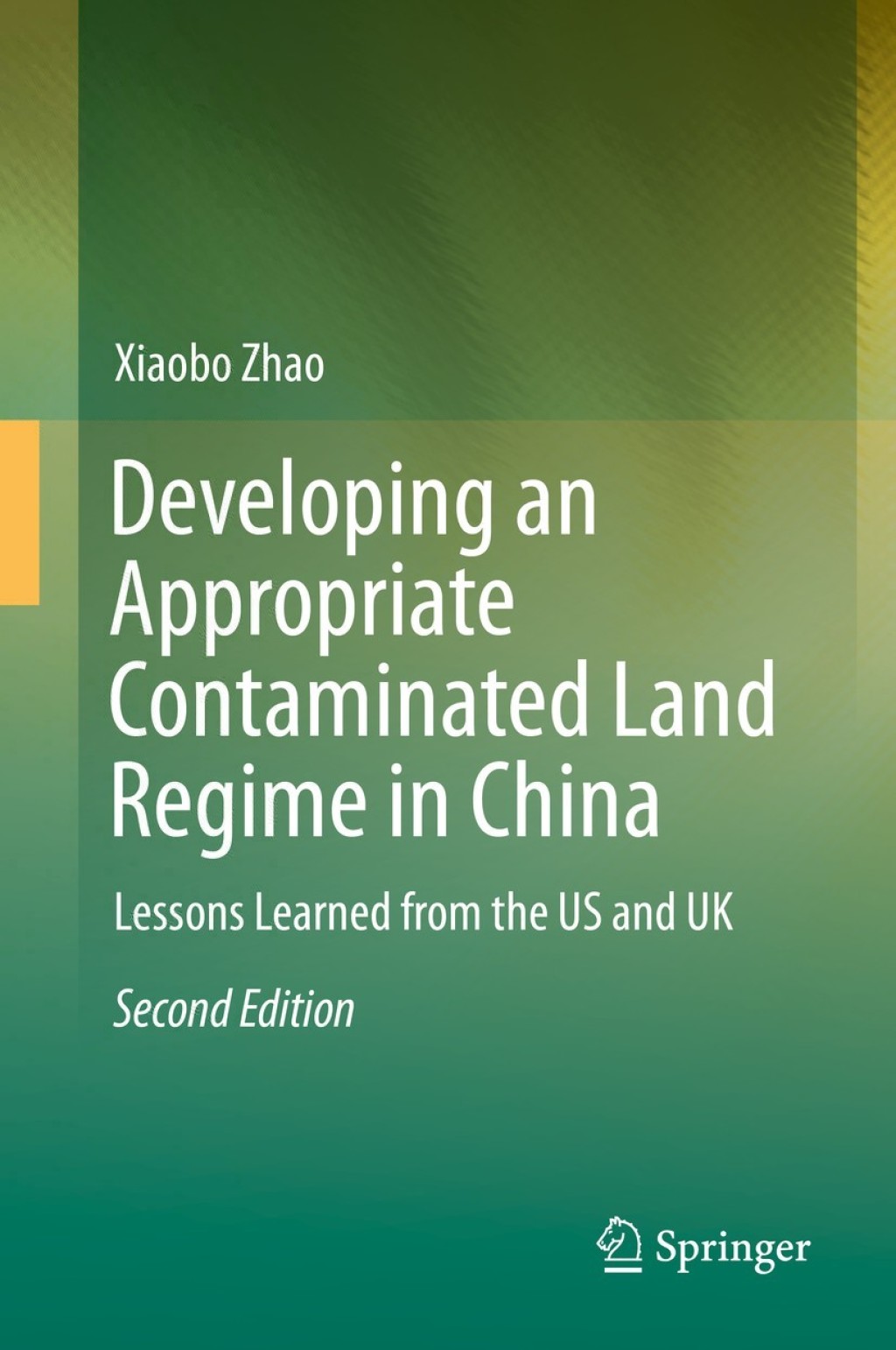 Developing an Appropriate Contaminated Land Regime in China Lessons Learned from the US and UK 2nd Edition
