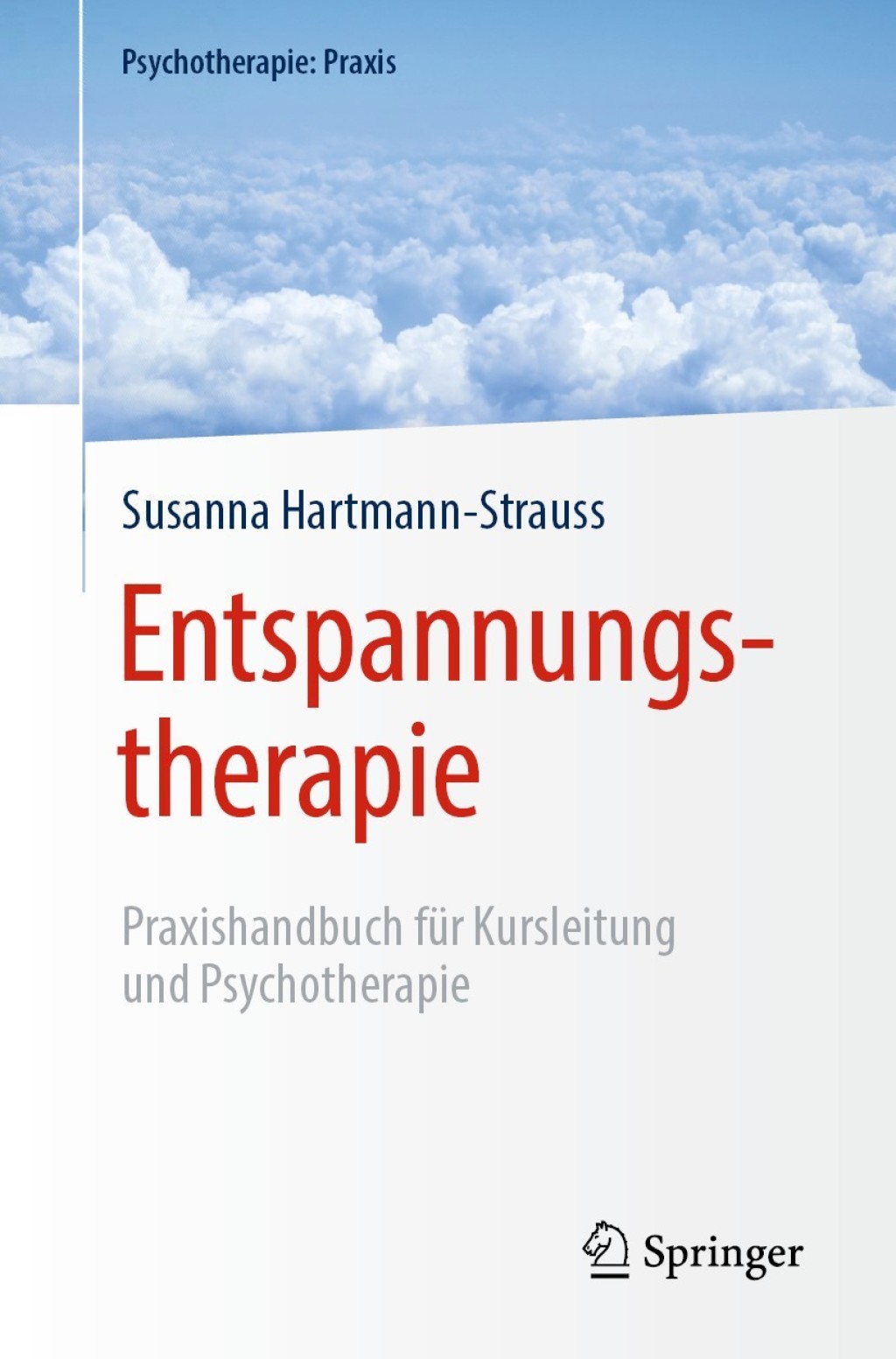 Entspannungstherapie Praxishandbuch fÃƒÂ¼r Kursleitung und Psychotherapie 