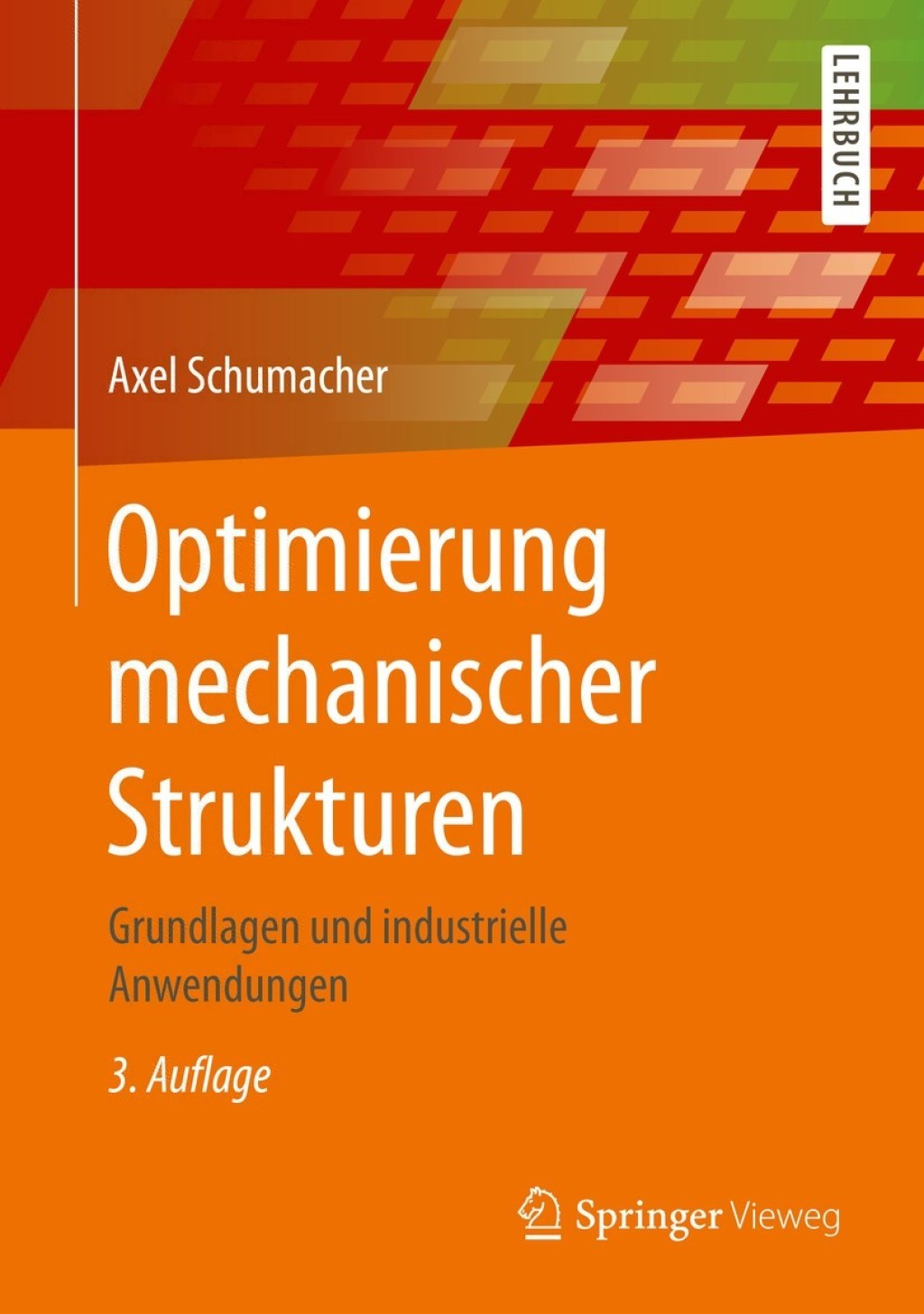 Optimierung mechanischer Strukturen Grundlagen und industrielle Anwendungen 3rd Edition
