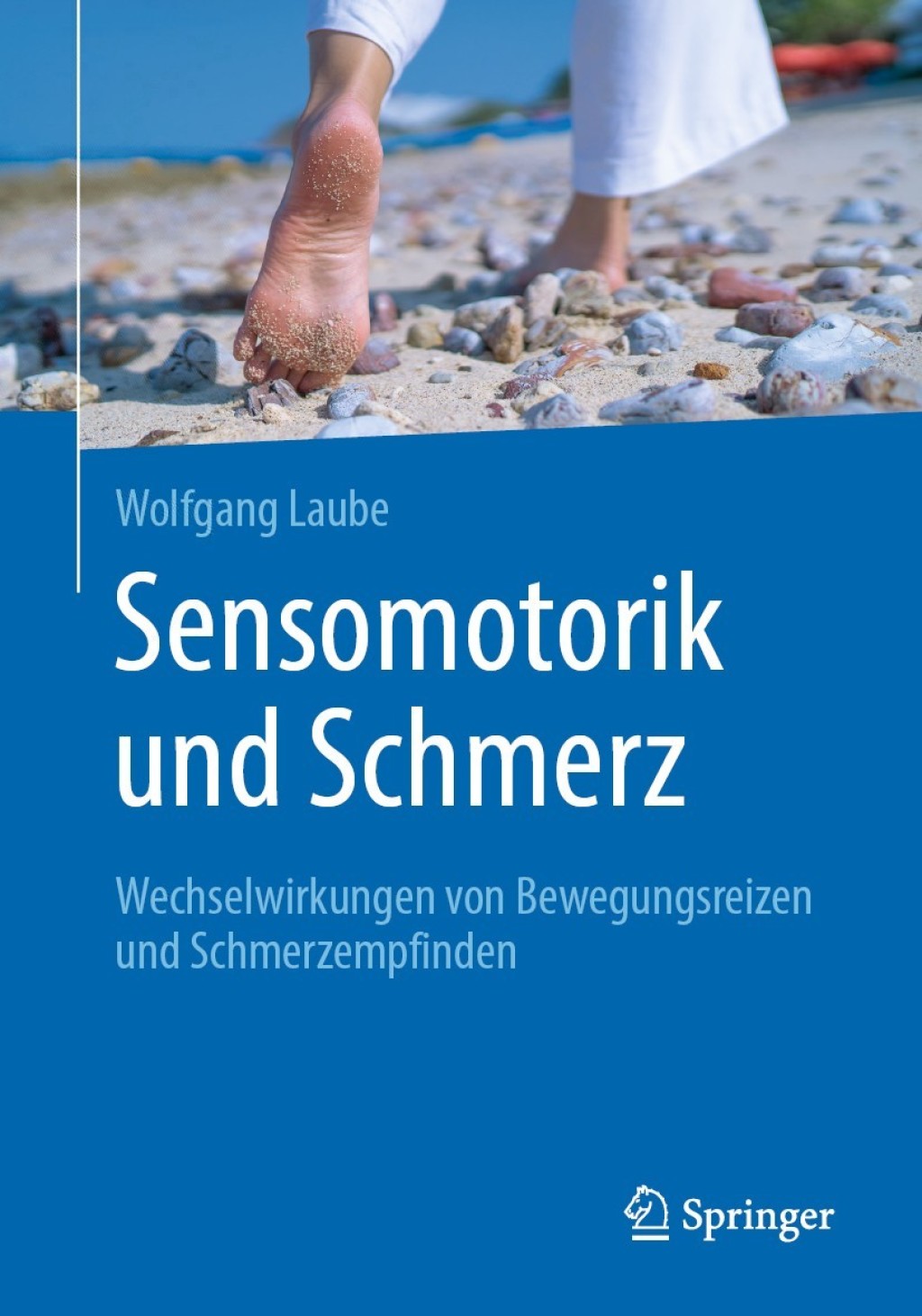 Sensomotorik und Schmerz Wechselwirkungen von Bewegungsreizen und Schmerzempfinden 