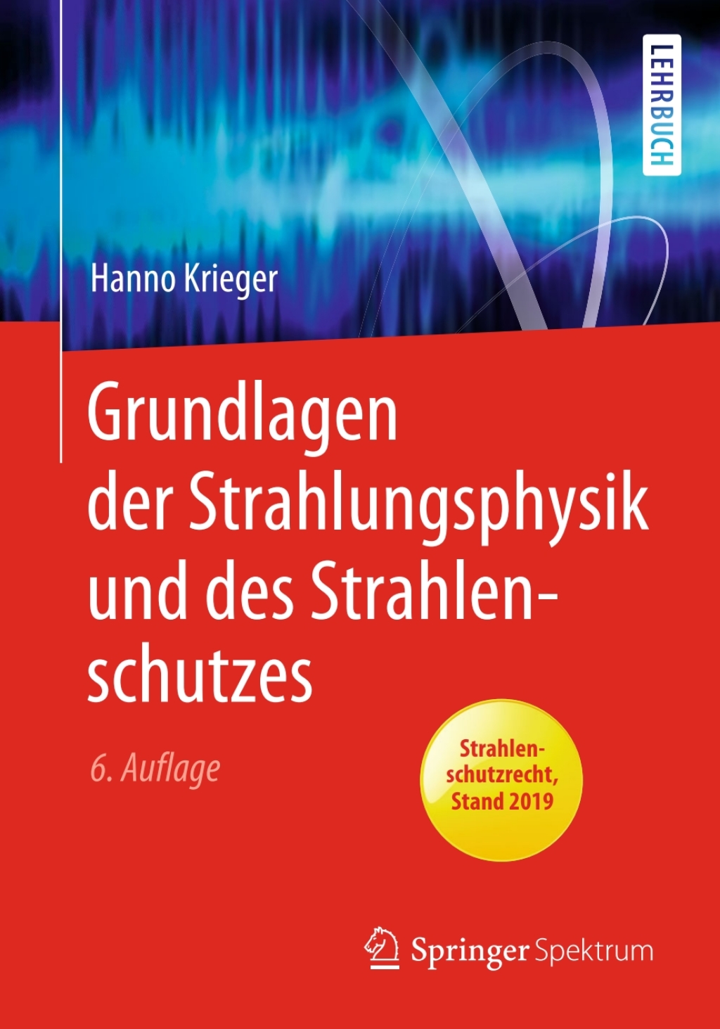 Grundlagen der Strahlungsphysik und des Strahlenschutzes 6th Edition