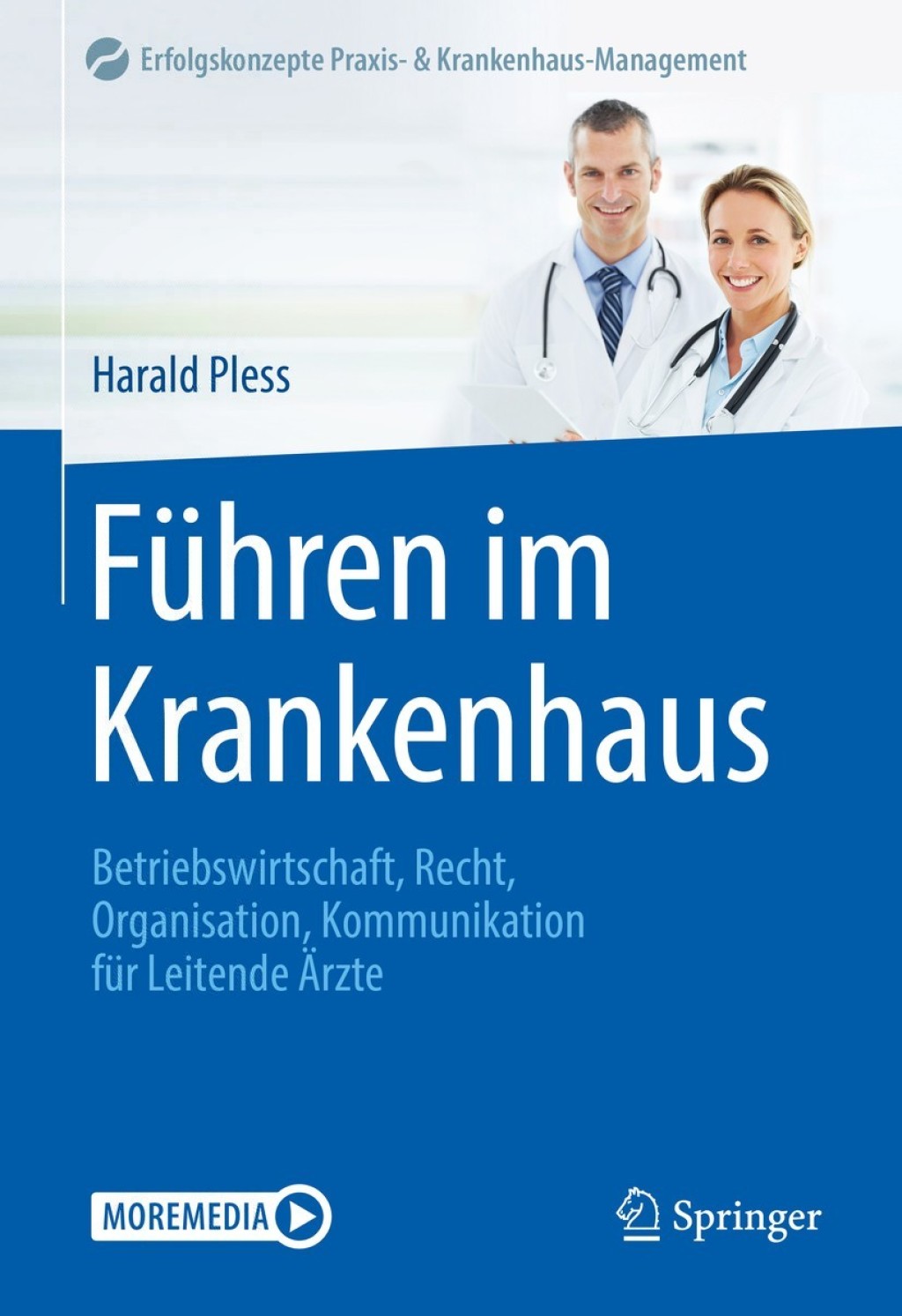 FÃƒÂ¼hren im Krankenhaus Betriebswirtschaft, Recht, Organisation, Kommunikation fÃƒÂ¼r Leitende Ãƒâ€žrzte 