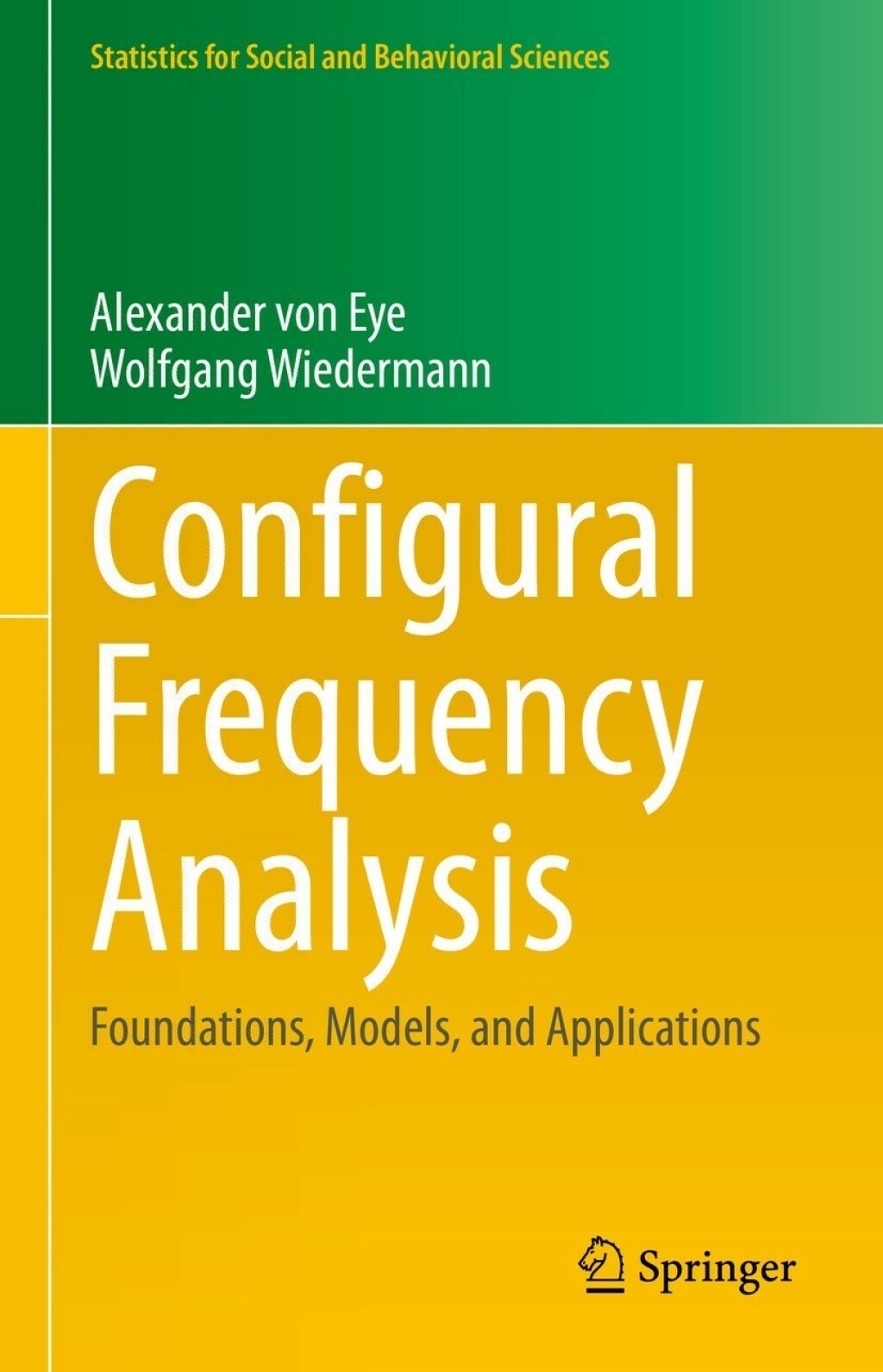 Configural Frequency Analysis Foundations, Models, and Applications 