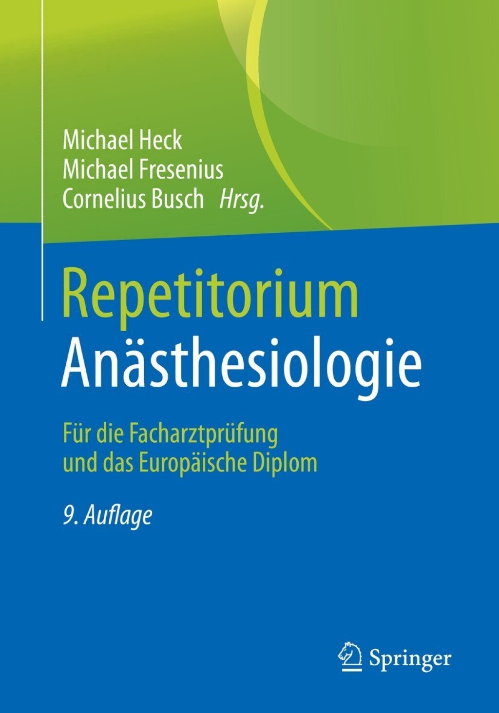 Repetitorium AnÃƒÂ¤sthesiologie FÃƒÂ¼r die FacharztprÃƒÂ¼fung und das EuropÃƒÂ¤ische Diplom 9th Edition