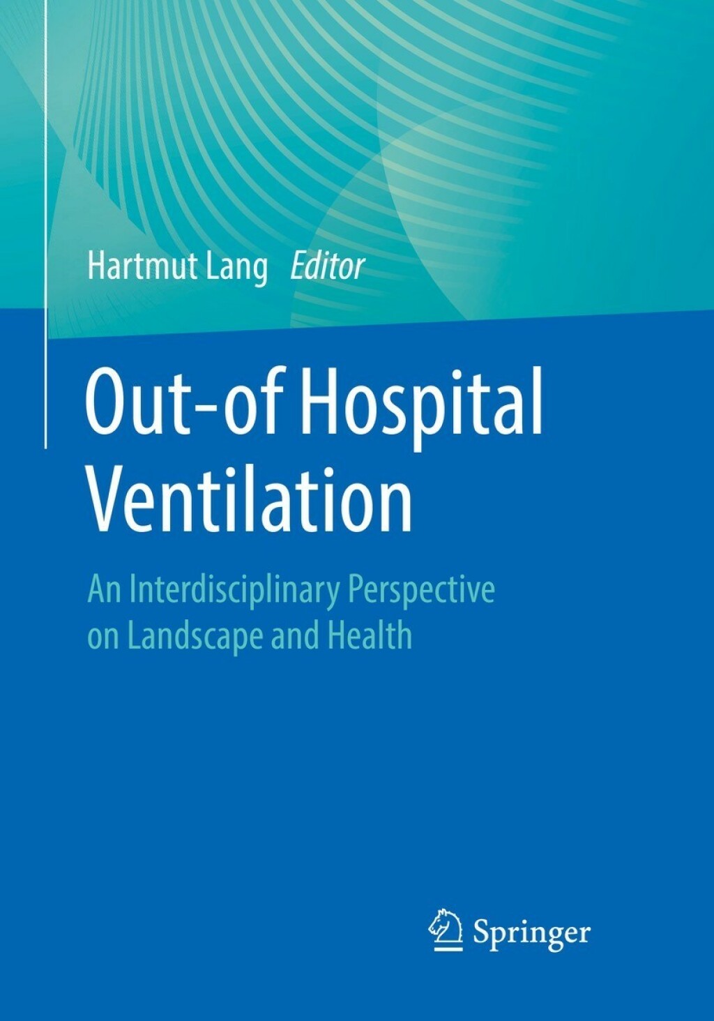 Out-of Hospital Ventilation An Interdisciplinary Perspective on Landscape and Health 