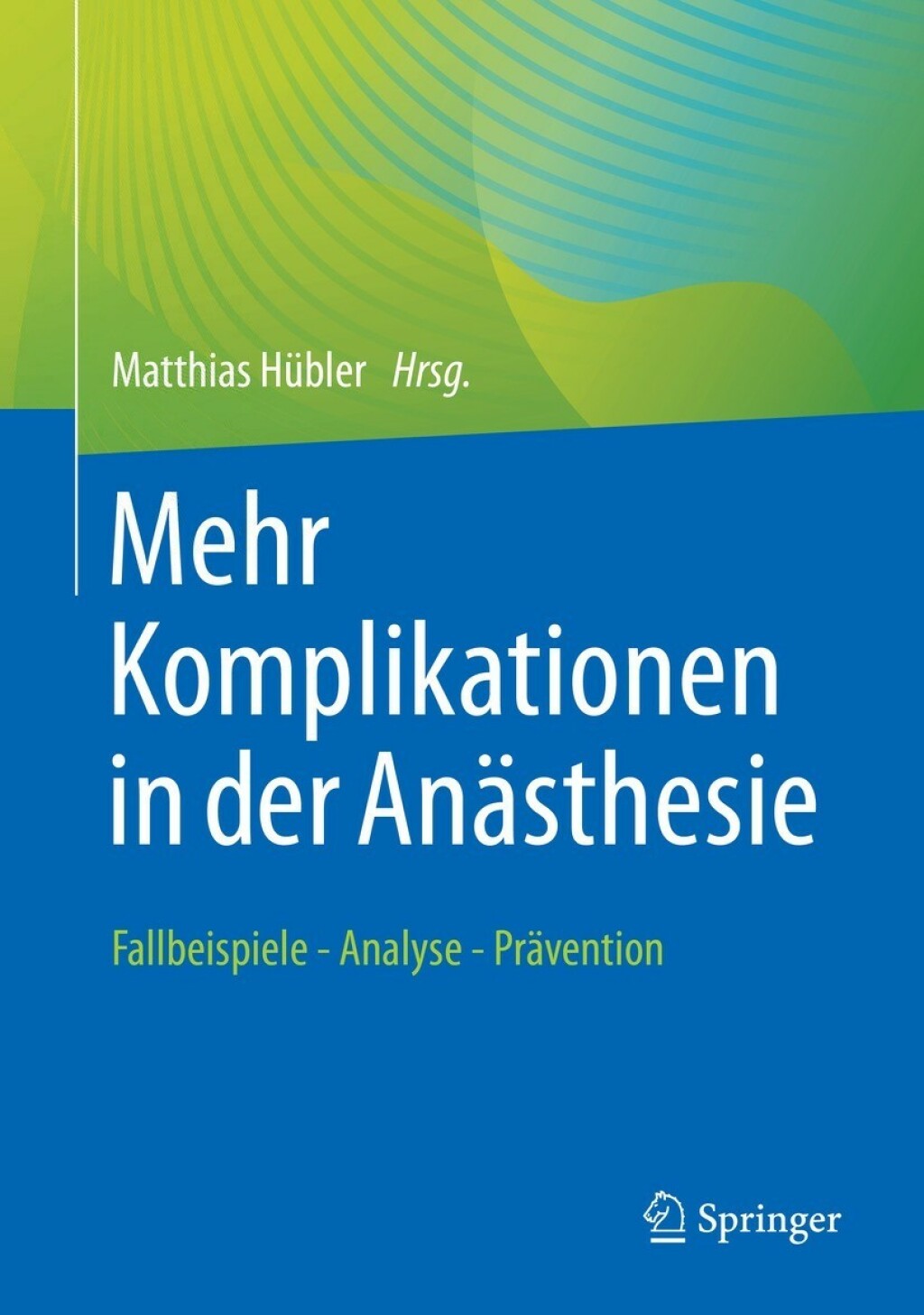 Mehr Komplikationen in der Anästhesie Fallbeispiele - Analyse - Prävention