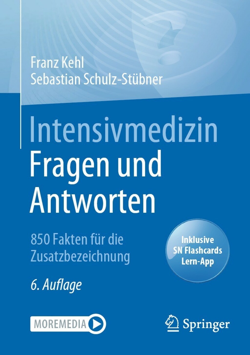 Intensivmedizin Fragen und Antworten 850 Fakten für die Zusatzbezeichnung 6th Edition