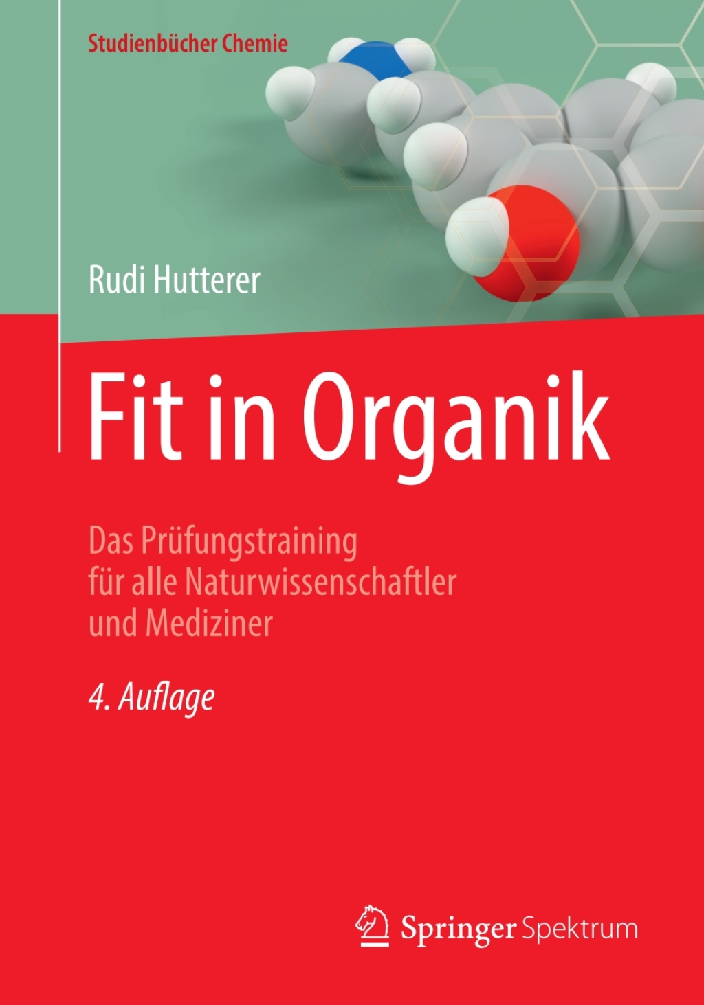 Fit in Organik Das Prüfungstraining für alle Naturwissenschaftler und Mediziner 4th Edition