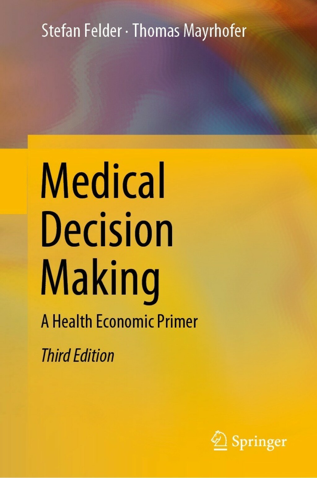 Medical Decision Making A Health Economic Primer 3rd Edition