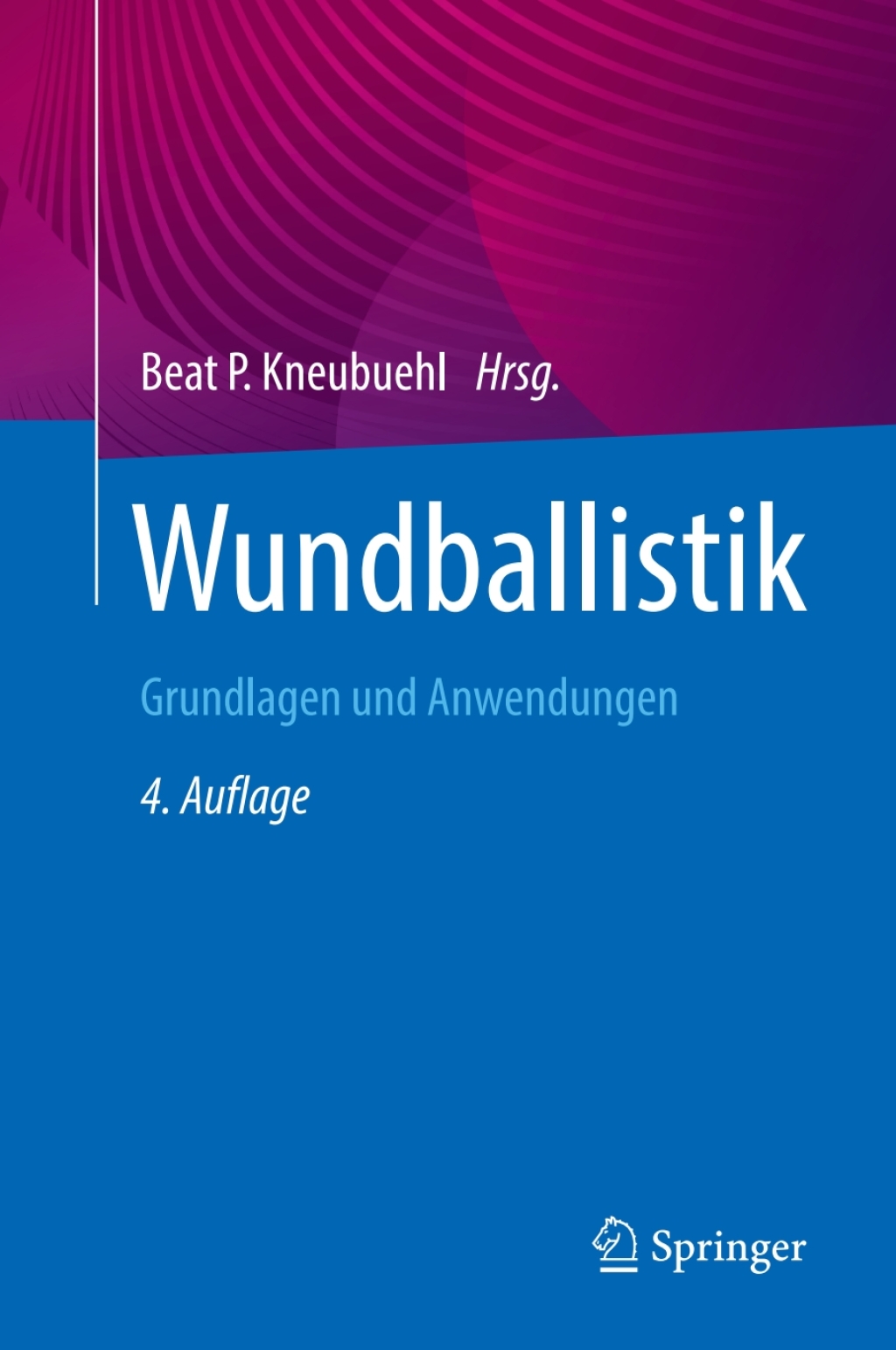 Wundballistik Grundlagen und Anwendungen 4th Edition