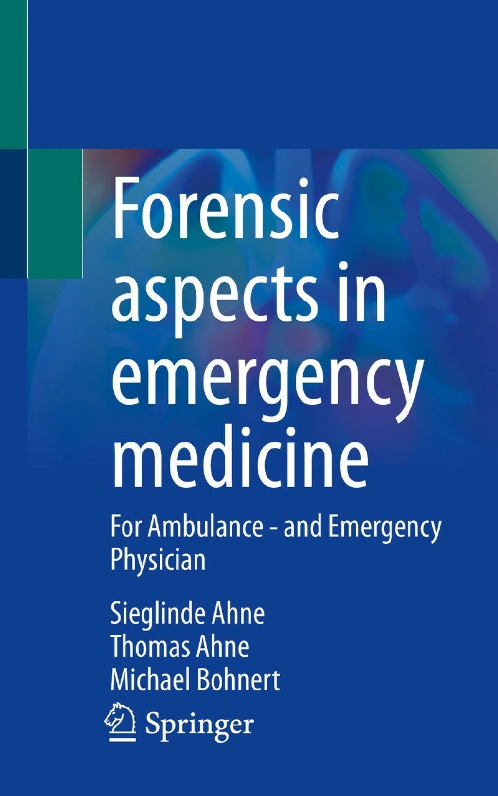 Forensic aspects in emergency medicine For Ambulance - and Emergency Physician 