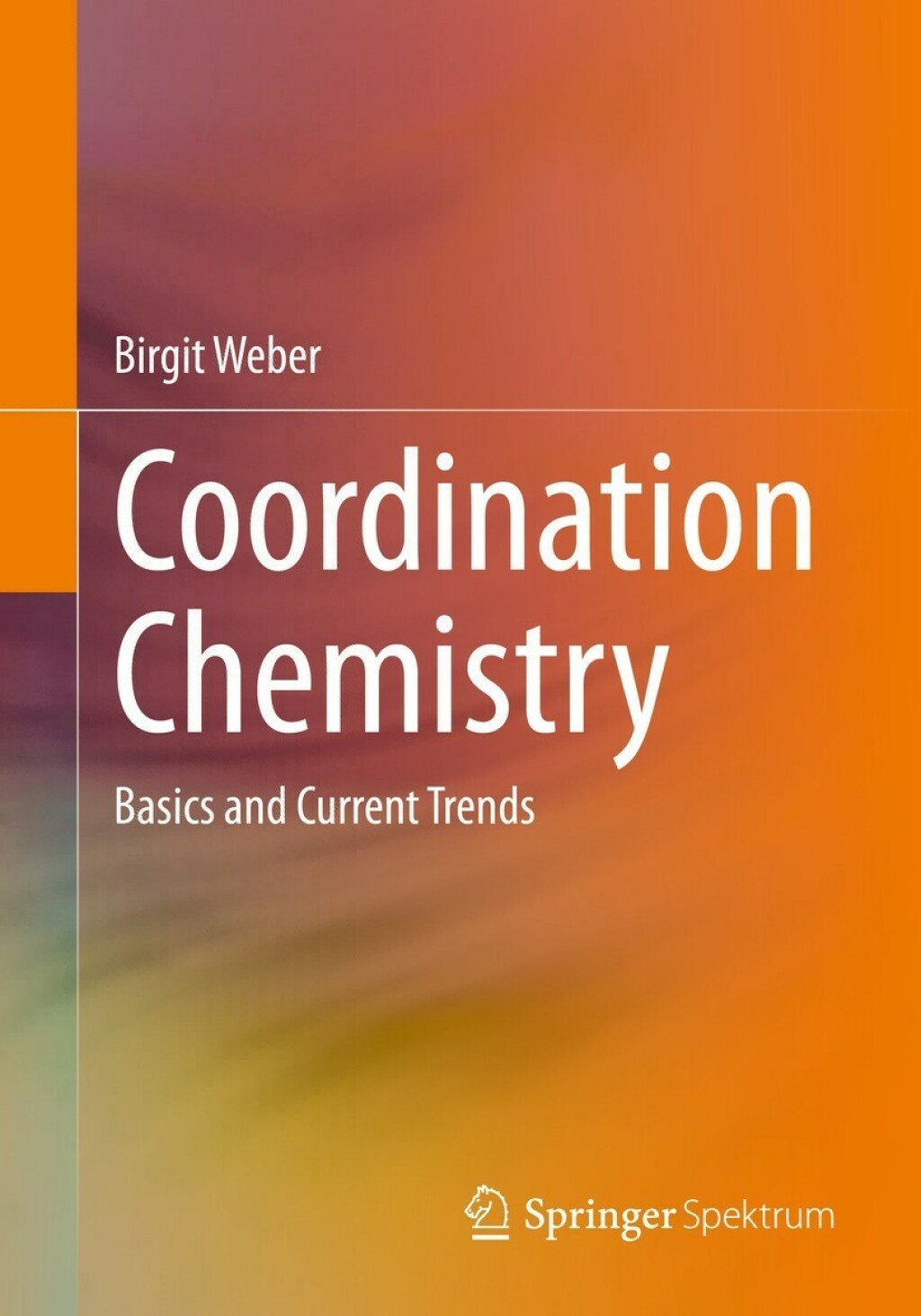 Coordination Chemistry Basics and Current Trends 