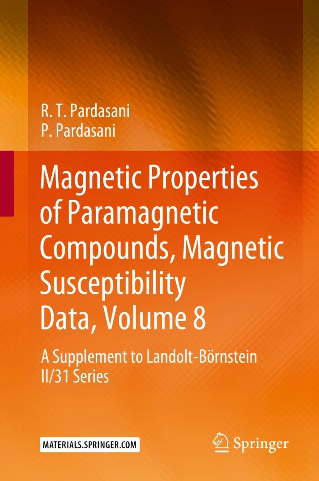 Magnetic Properties of Paramagnetic Compounds, Magnetic Susceptibility Data, Volume 8 A Supplement to Landolt-BÃƒÂ¶rnstein II/31 Series 