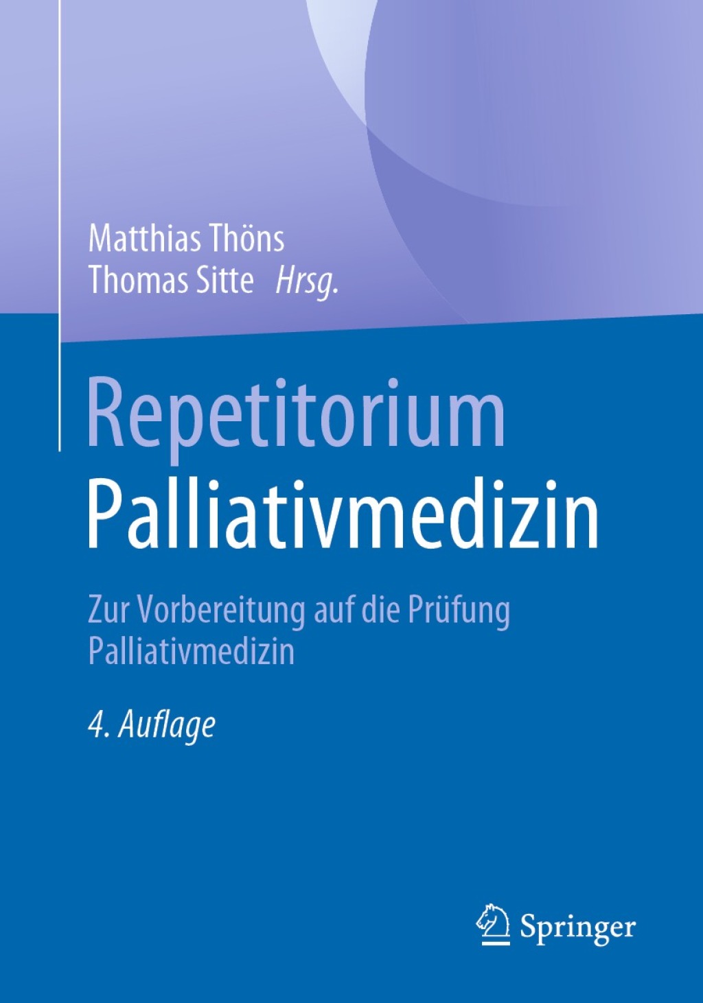 Repetitorium Palliativmedizin Zur Vorbereitung auf die PrÃƒÂ¼fung Palliativmedizin 4th Edition