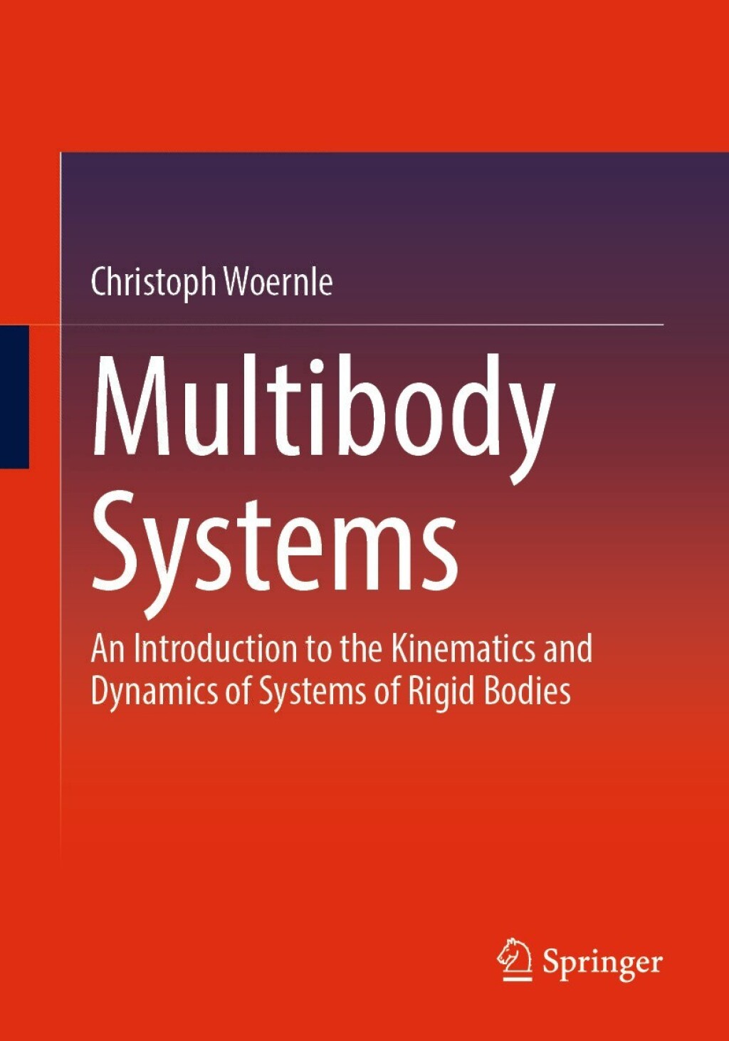 Multibody Systems An Introduction to the Kinematics and Dynamics of Systems of Rigid Bodies 