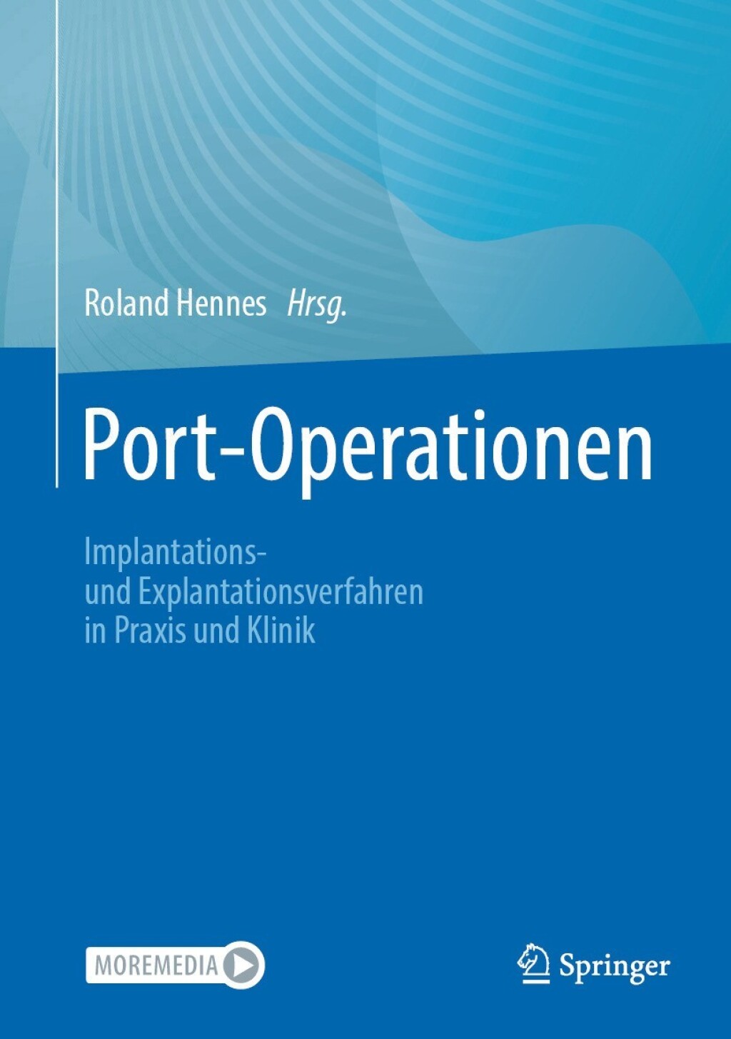 Port-Operationen Implantations- und Explantationsverfahren in Praxis und Klinik 