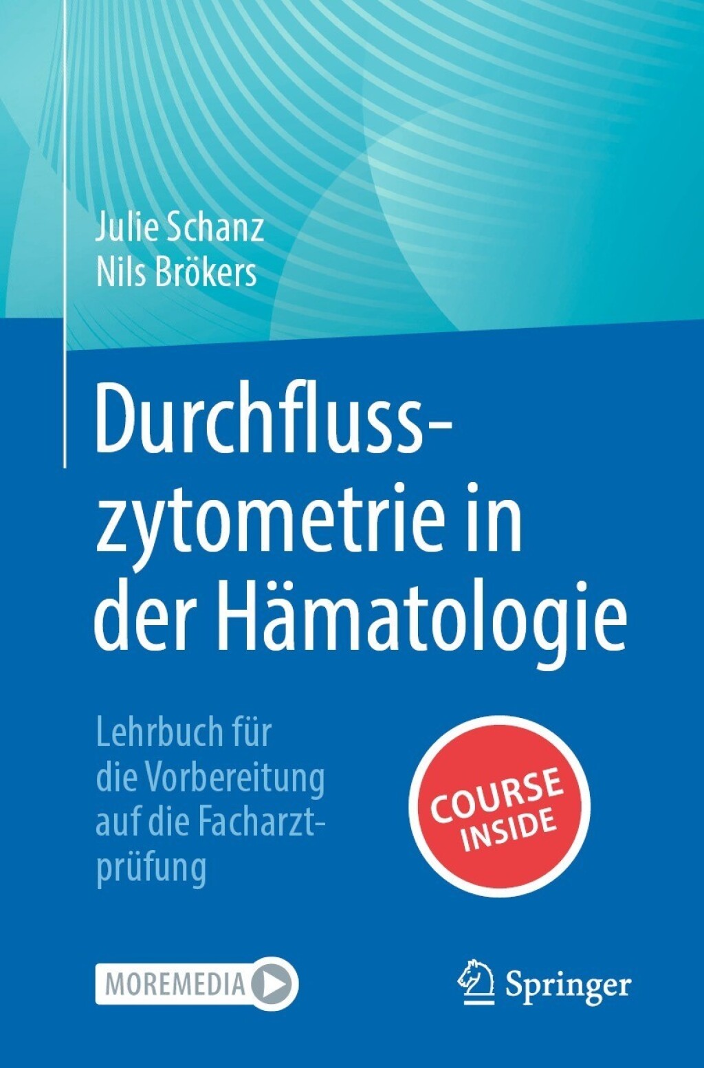 Durchflusszytometrie in der HÃƒÂ¤matologie Lehrbuch fÃƒÂ¼r die Vorbereitung auf die FacharztprÃƒÂ¼fung 