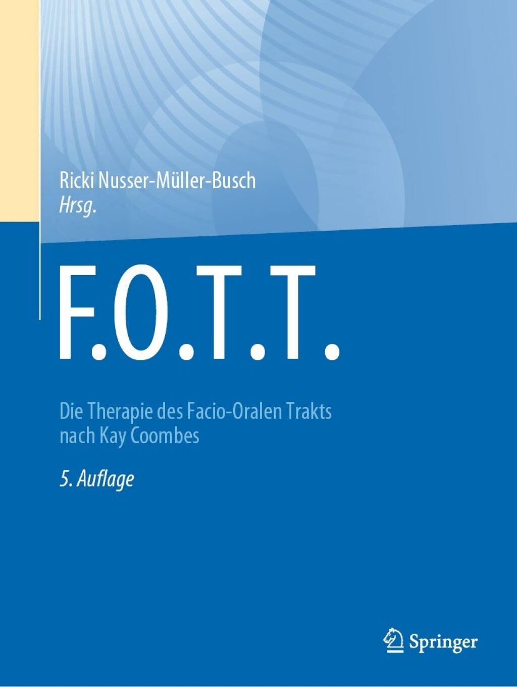 F.O.T.T. Die Therapie des Facio-Oralen Trakts nach Kay Coombes 5th Edition
