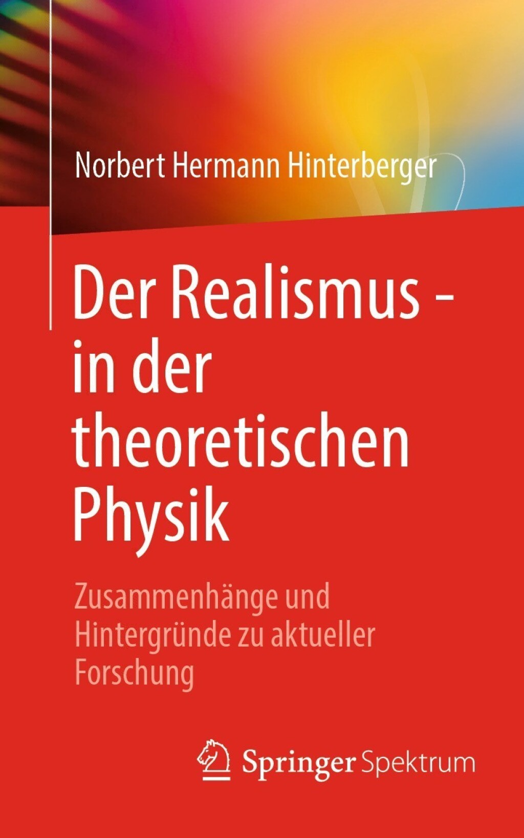 Der Realismus - in der theoretischen Physik ZusammenhÃƒÂ¤nge und HintergrÃƒÂ¼nde zu aktueller Forschung 
