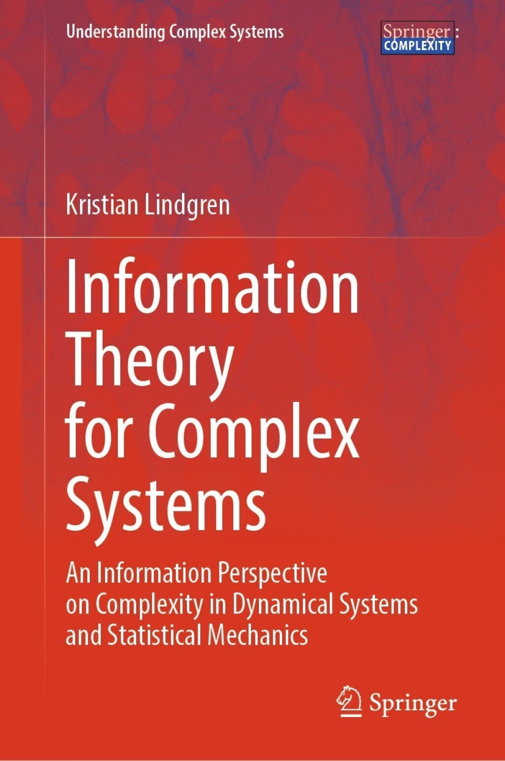 Information Theory for Complex Systems An Information Perspective on Complexity in Dynamical Systems and Statistical Mechanics 