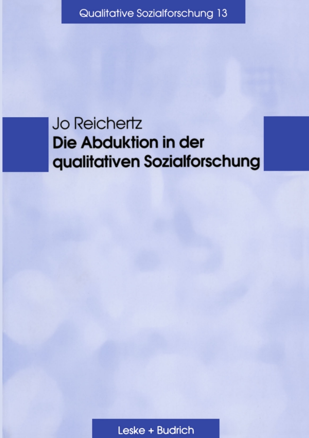 Die Abduktion in der qualitativen Sozialforschung 