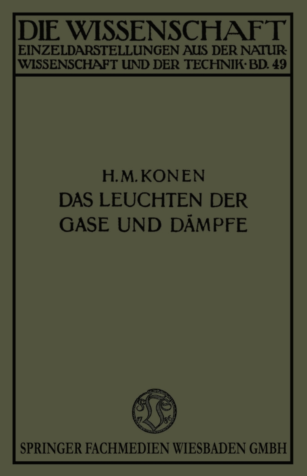 Das Leuchten der Gase und DÃƒÂ¤mpfe Mit Besonderer BerÃƒÂ¼cksichtigung der GesetzmÃƒÂ¤ssigkeiten in Spektren 