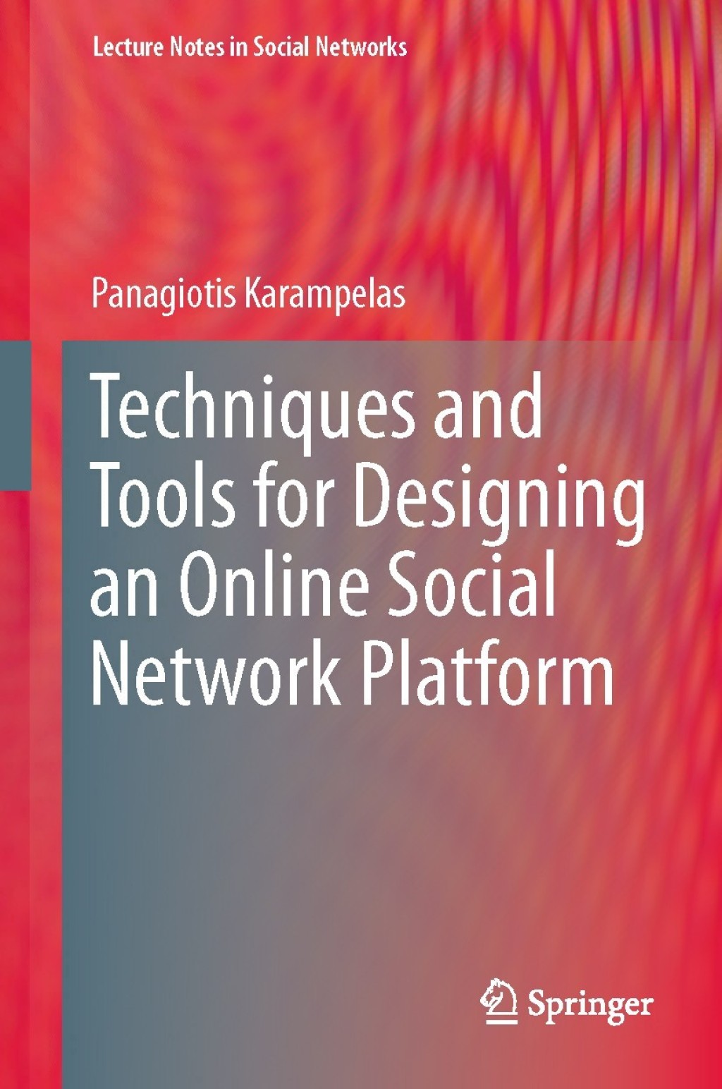 Techniques and Tools for Designing an Online Social Network Platform 